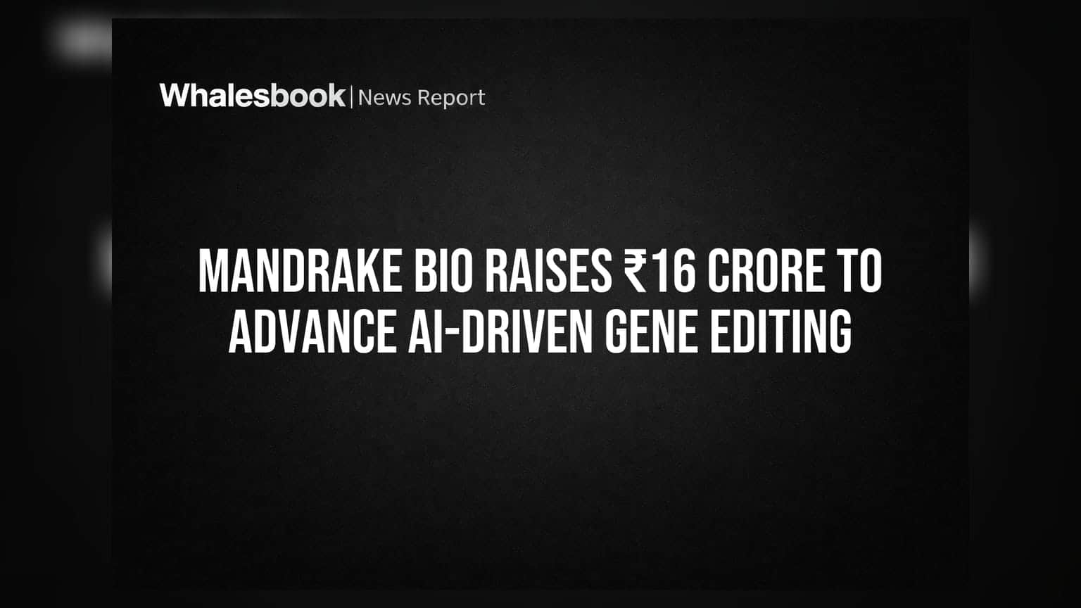 Mandrake Bio: AI ਨਾਲ ਬਦਲੇਗੀ ਜੀਨ-ਐਡੀਟਿੰਗ ਦੀ ਦੁਨੀਆ, ਸਟਾਰਟਅੱਪ ਨੇ ਜੁਟਾਏ **₹16 ਕਰੋੜ**