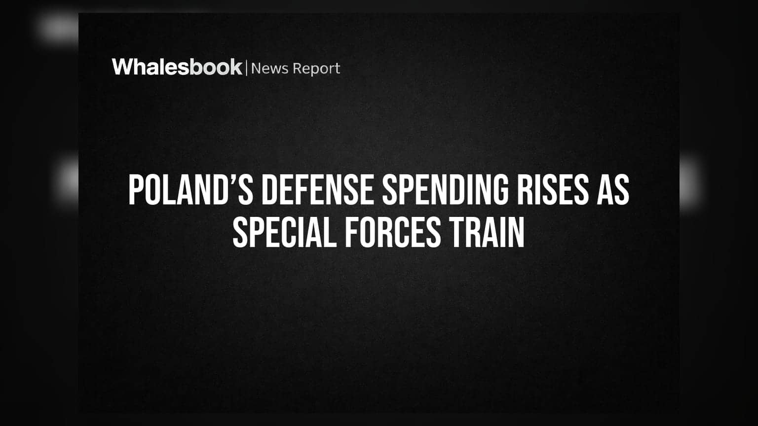 Poland’s Defense Spending Rises As Special Forces Train