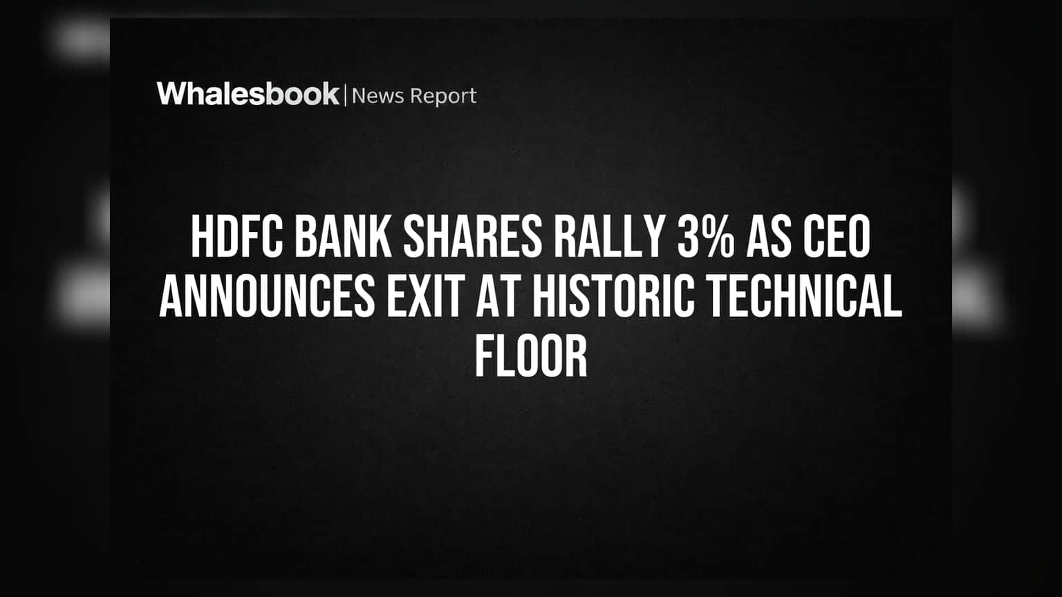 HDFC Bank Shares Rally 3% As CEO Announces Exit At Historic Technical Floor