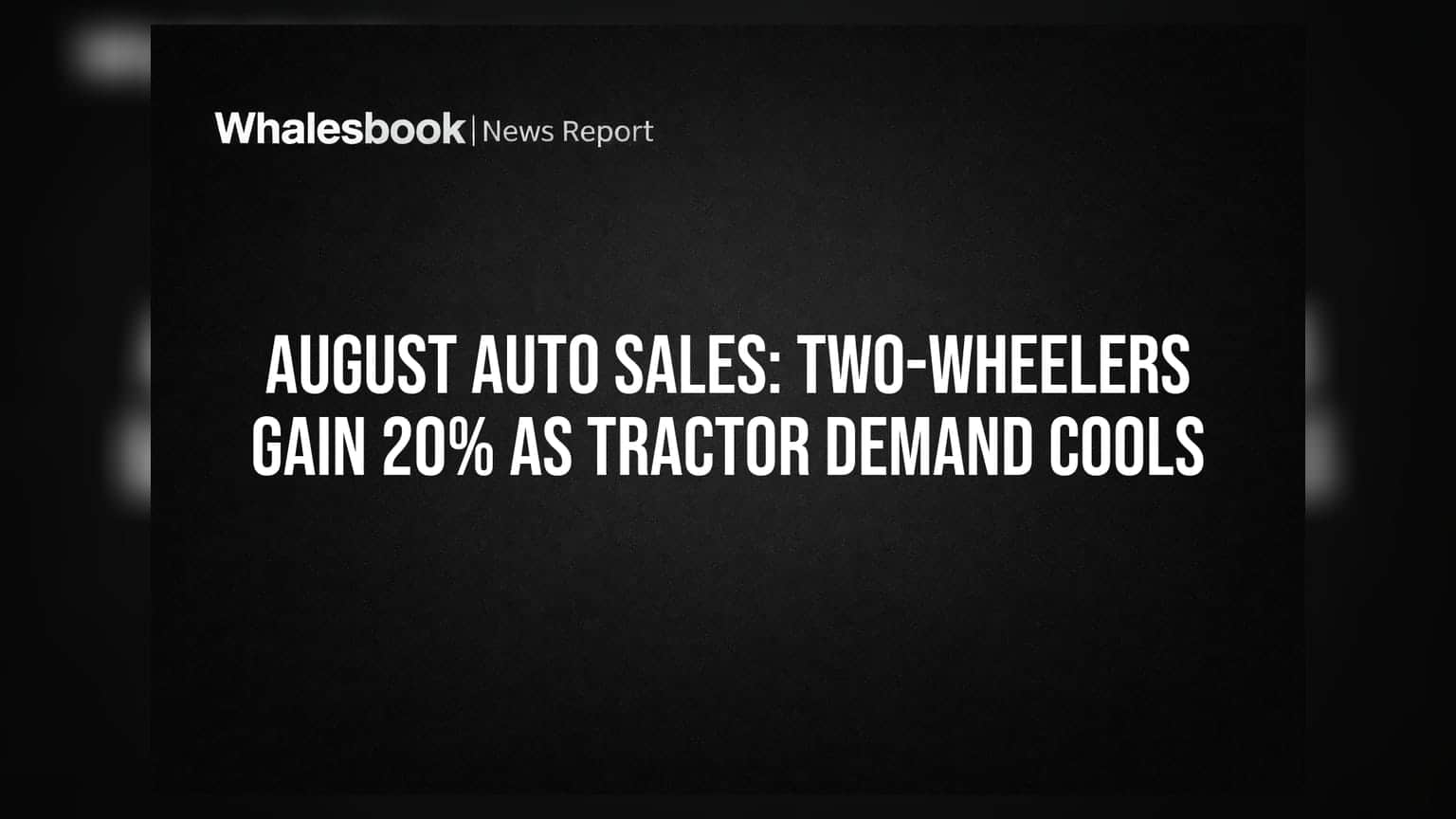 August Auto Sales: Two-Wheelers Gain 20% as Tractor Demand Cools