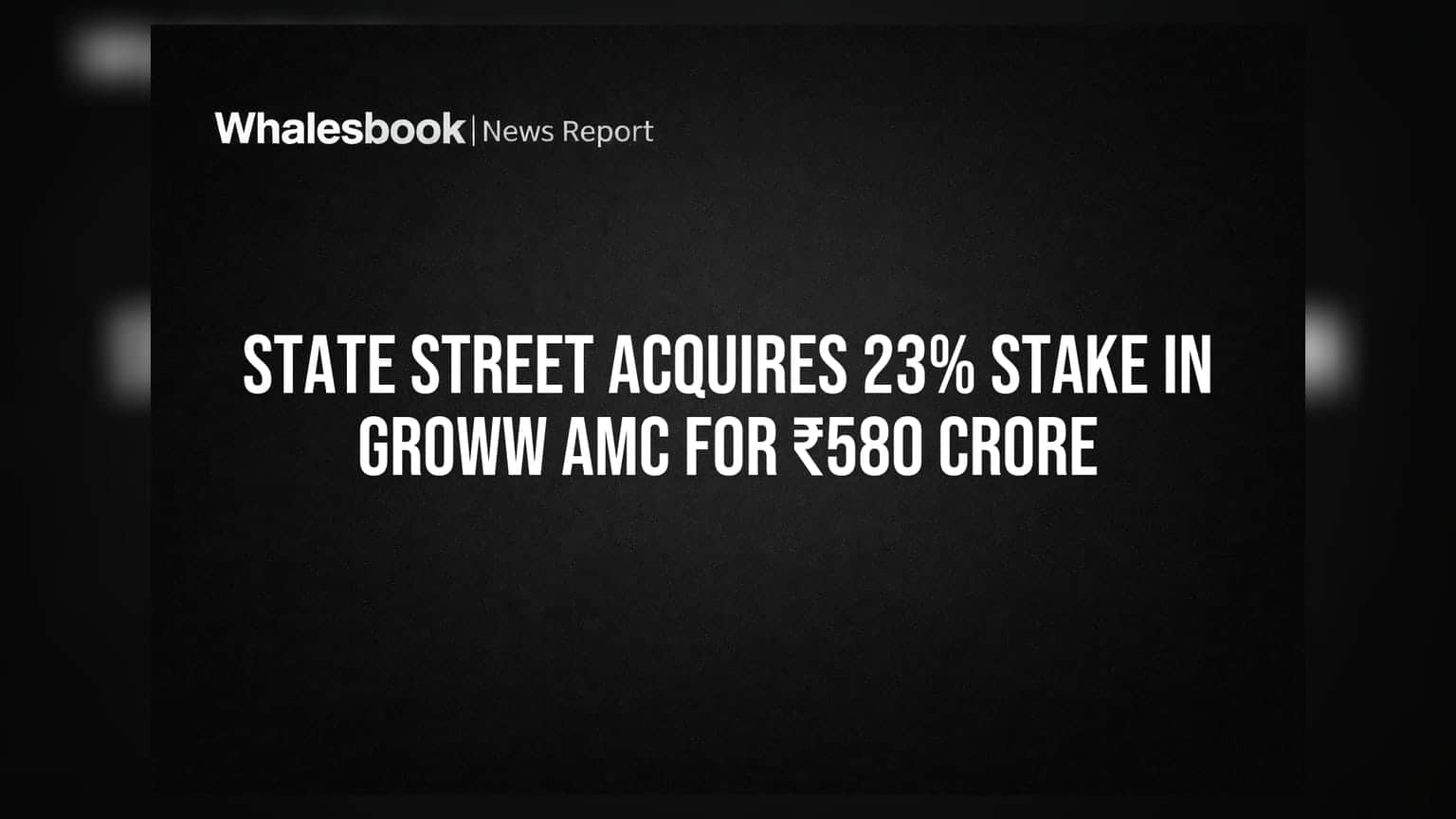 State Street Acquires 23% Stake in Groww AMC for ₹580 Crore