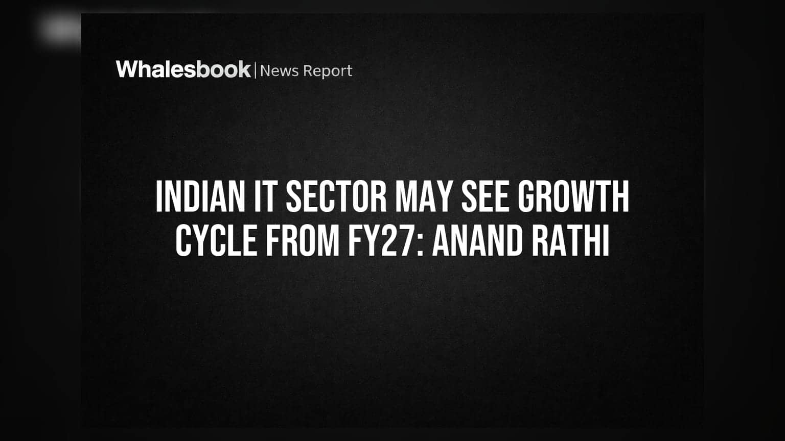Indian IT Sector May See Growth Cycle From FY27: Anand Rathi