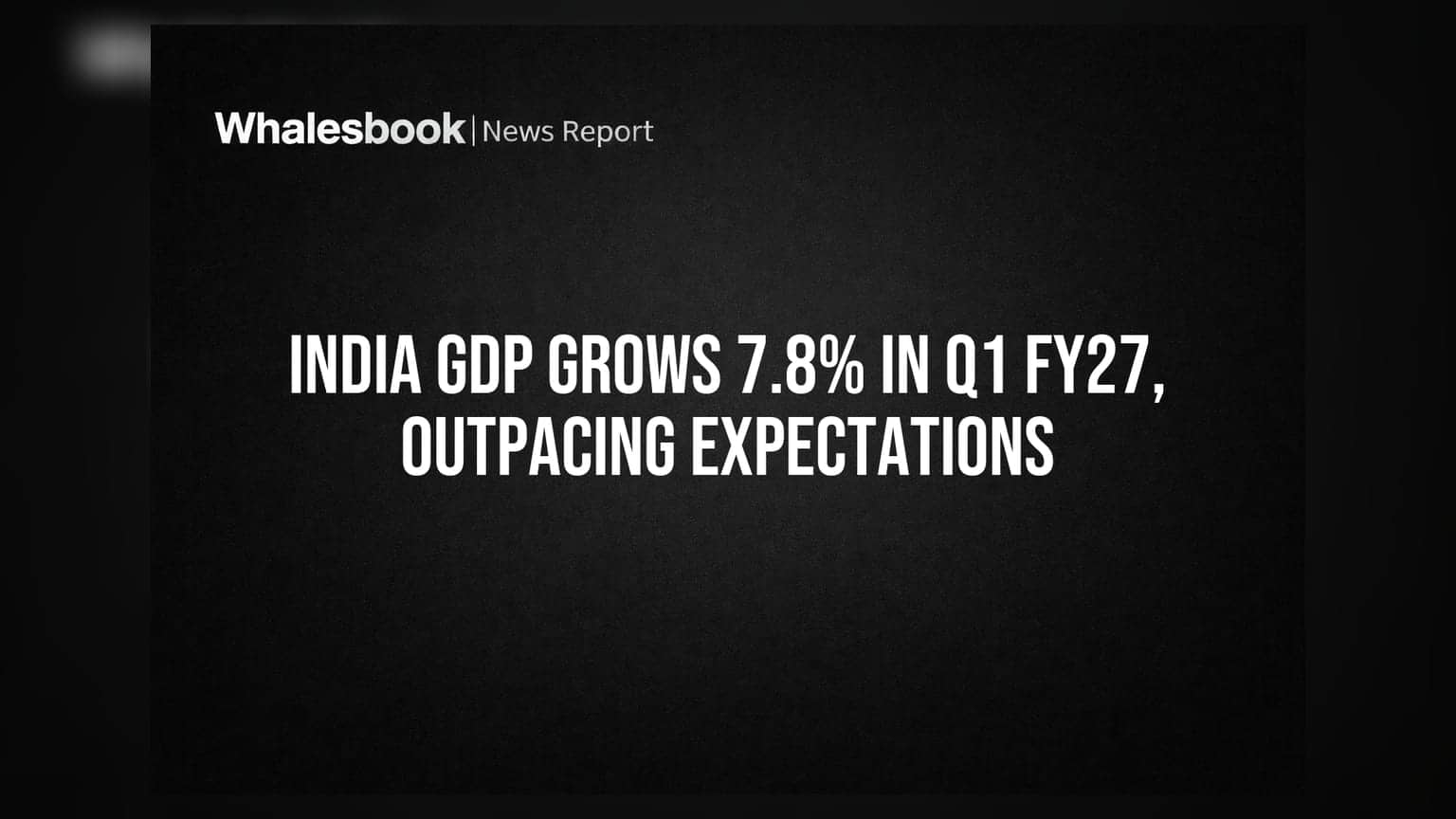 India GDP Growth: અર્થતંત્રમાં જોરદાર ઉછાળો! Q1માં GDP વૃદ્ધિ દર **7.8%** નોંધાયો