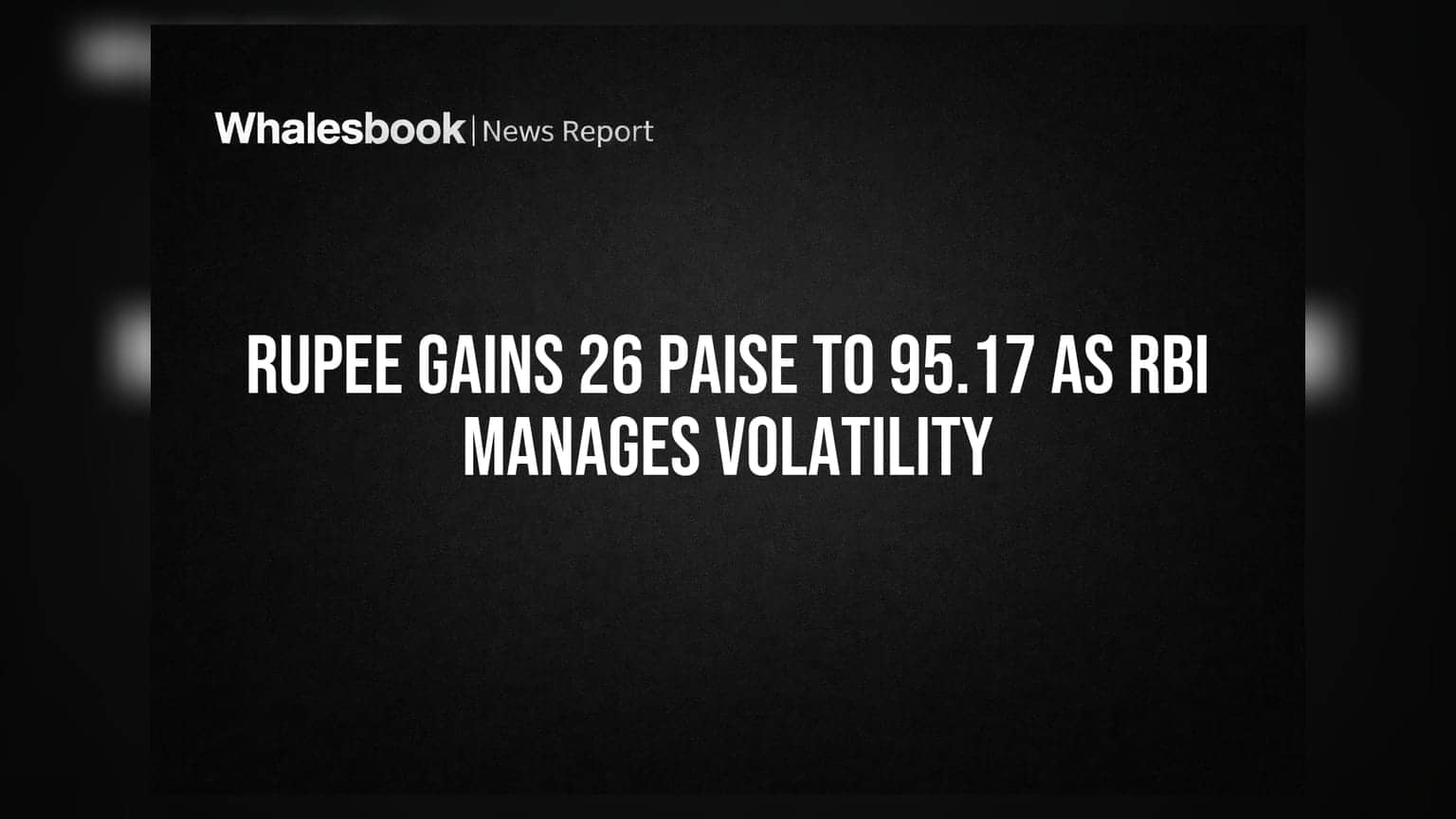 Rupee Gains 26 Paise to 95.17 as RBI Manages Volatility
