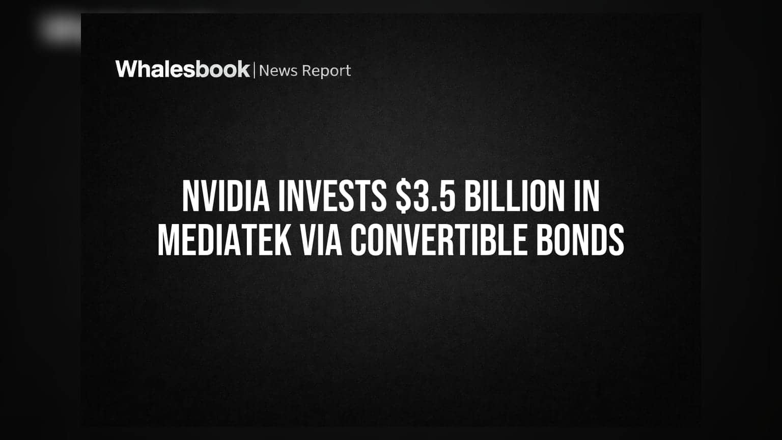 Nvidia Invests $3.5 Billion In MediaTek Via Convertible Bonds