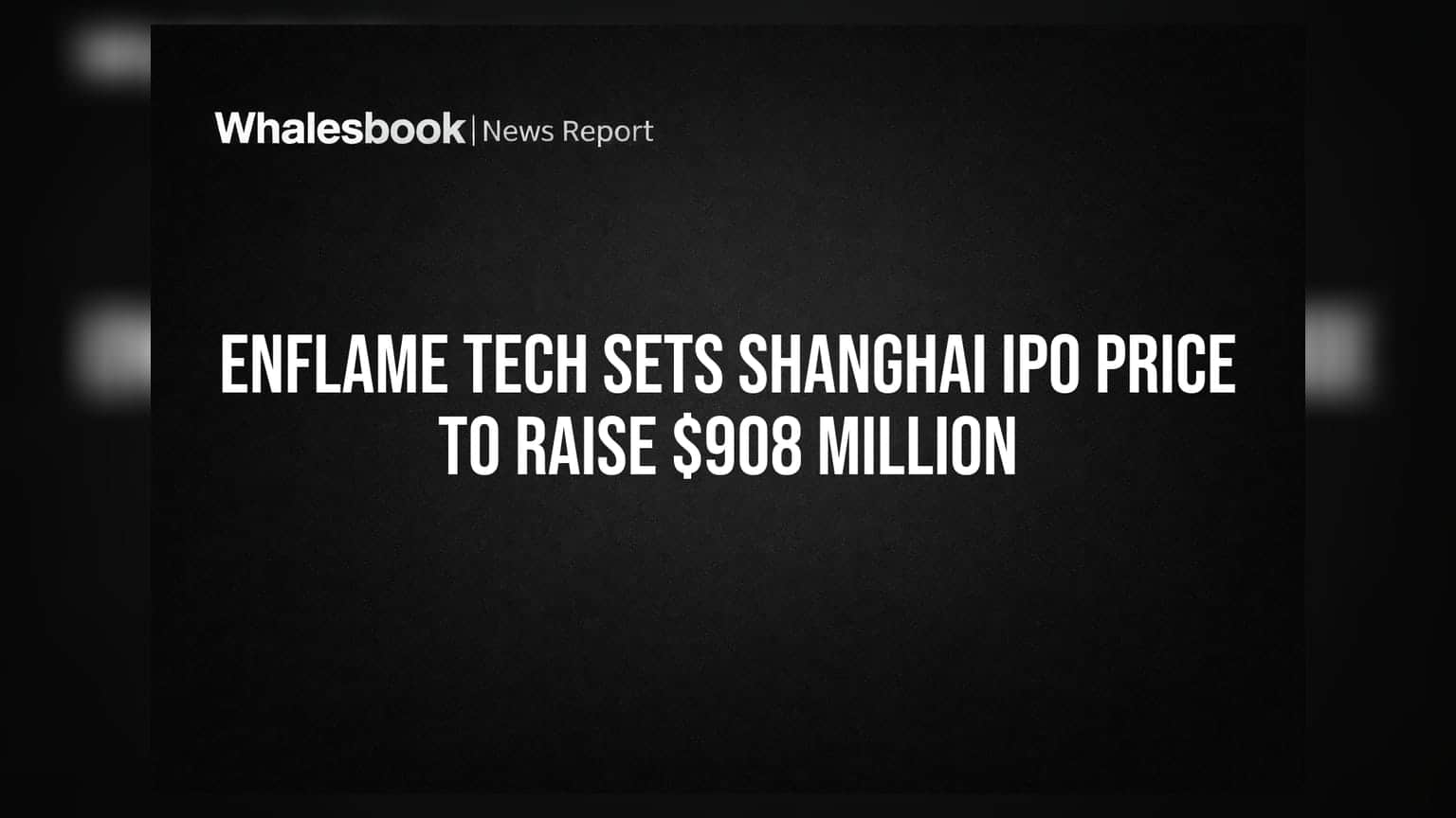 Enflame Tech Sets Shanghai IPO Price To Raise $908 Million