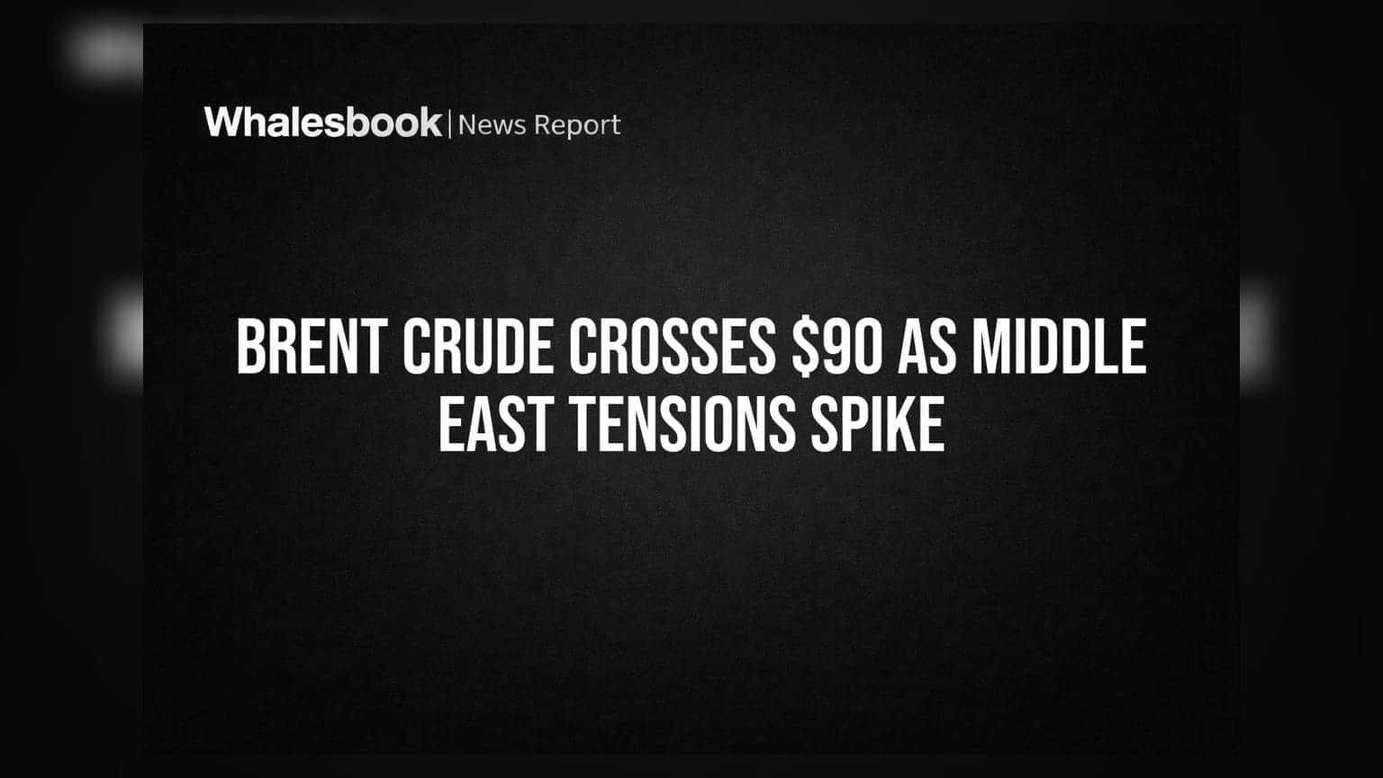 Brent Crude Crosses $90 As Middle East Tensions Spike