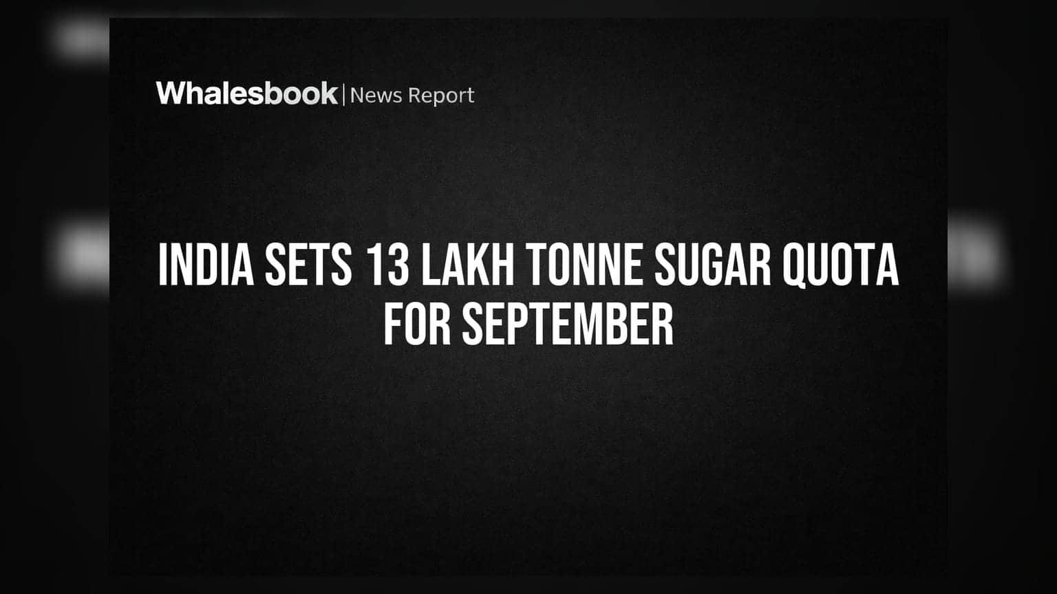 India Sets 13 Lakh Tonne Sugar Quota for September