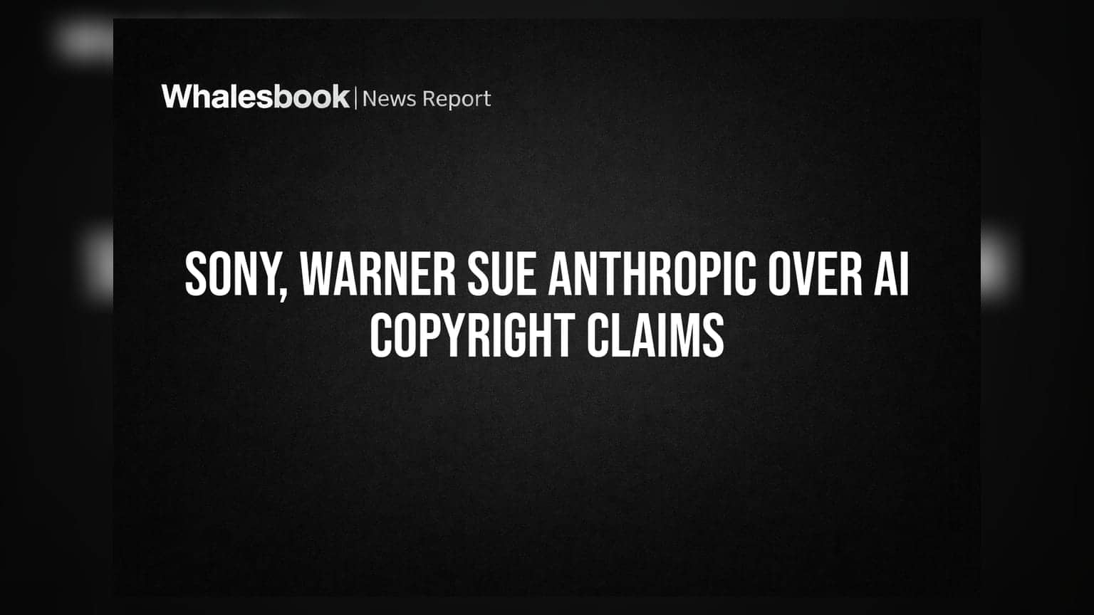 Sony, Warner Sue Anthropic Over AI Copyright Claims