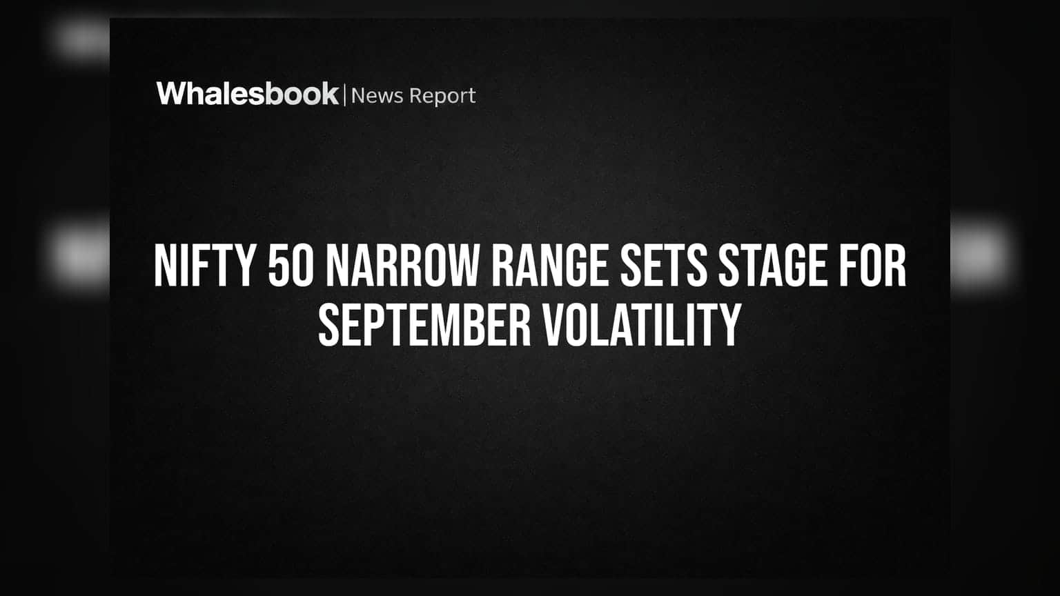 Nifty 50 Narrow Range Sets Stage for September Volatility