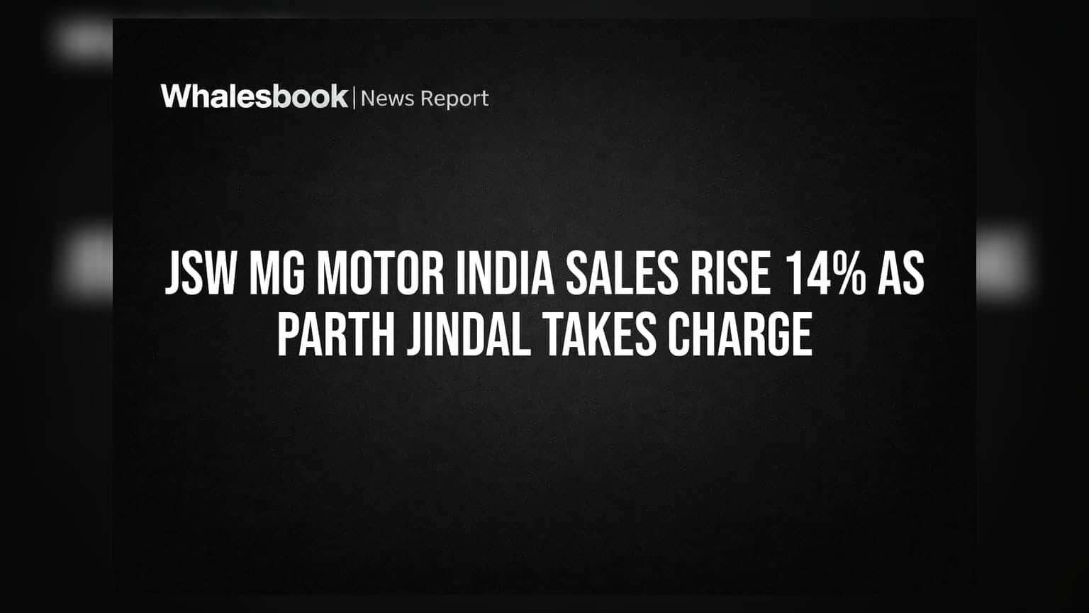 JSW MG Motor India Sales Rise 14% as Parth Jindal Takes Charge