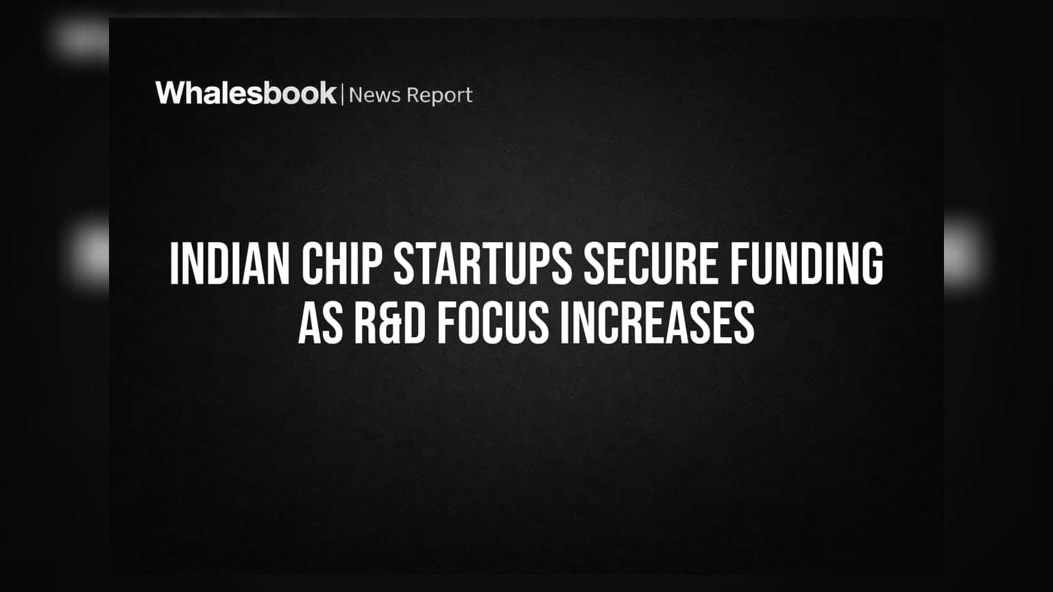 Indian Chip Startups: सेमीकंडक्टर स्टार्टअप्स में भारी निवेश, R&D पर बढ़ा जोर
