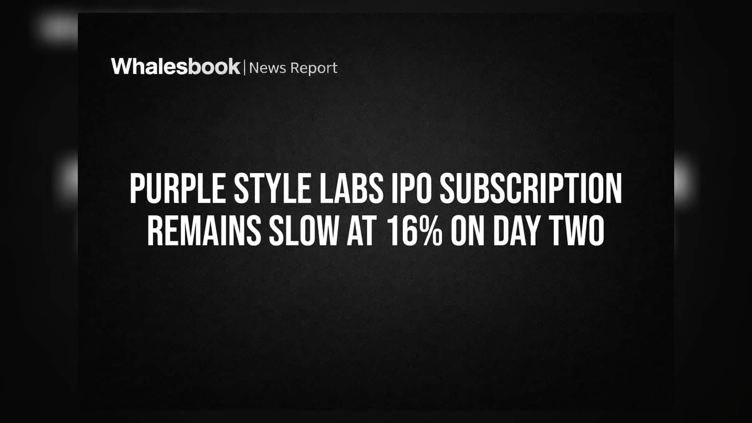 Purple Style Labs IPO: दूसरे दिन भी सुस्त रही रफ्तार, सिर्फ **16%** सब्सक्राइब हुआ इश्यू