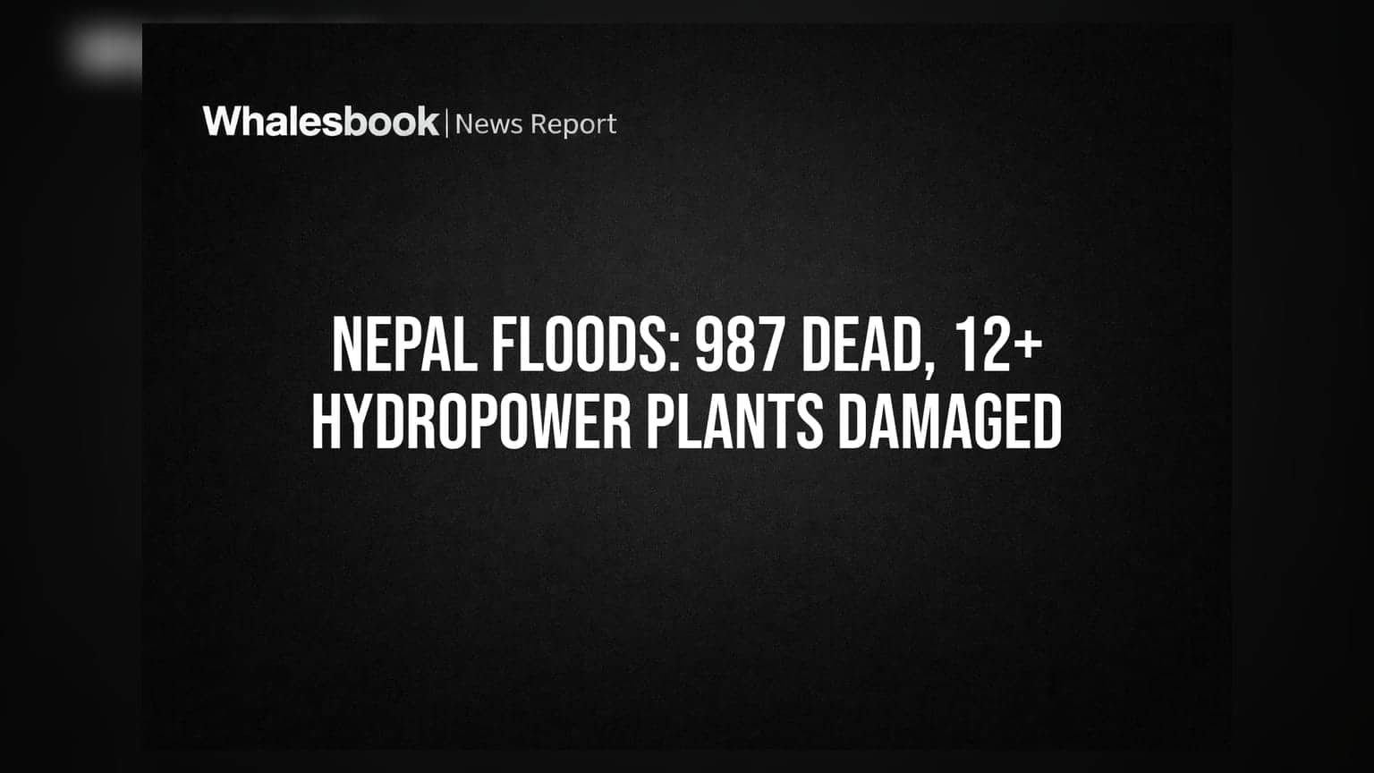Nepal Floods: 987 ਮੌਤਾਂ, 12 ਤੋਂ ਵੱਧ ਹਾਈਡਰੋਪਾਵਰ ਪ੍ਰੋਜੈਕਟ ਤਬਾਹ