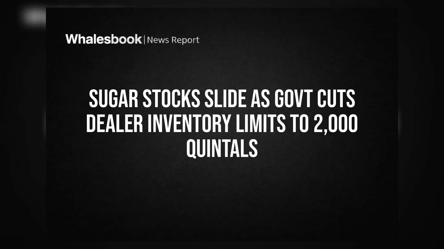 Sugar Stocks: ਸਰਕਾਰ ਦੇ ਸਖ਼ਤ ਨਿਯਮਾਂ ਕਾਰਨ Sugar ਸ਼ੇਅਰਾਂ 'ਚ ਗਿਰਾਵਟ, ਡੀਲਰਾਂ ਲਈ Inventory ਲਿਮਿਟ ਅੱਧੀ