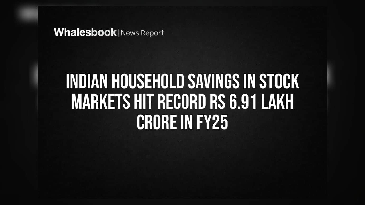 Stock Market Investment: ਭਾਰਤੀ ਪਰਿਵਾਰਾਂ ਨੇ ਬਣਾਇਆ ਰਿਕਾਰਡ, FY25 ਵਿੱਚ **₹6.91 ਲੱਖ ਕਰੋੜ** ਦਾ ਨਿਵੇਸ਼