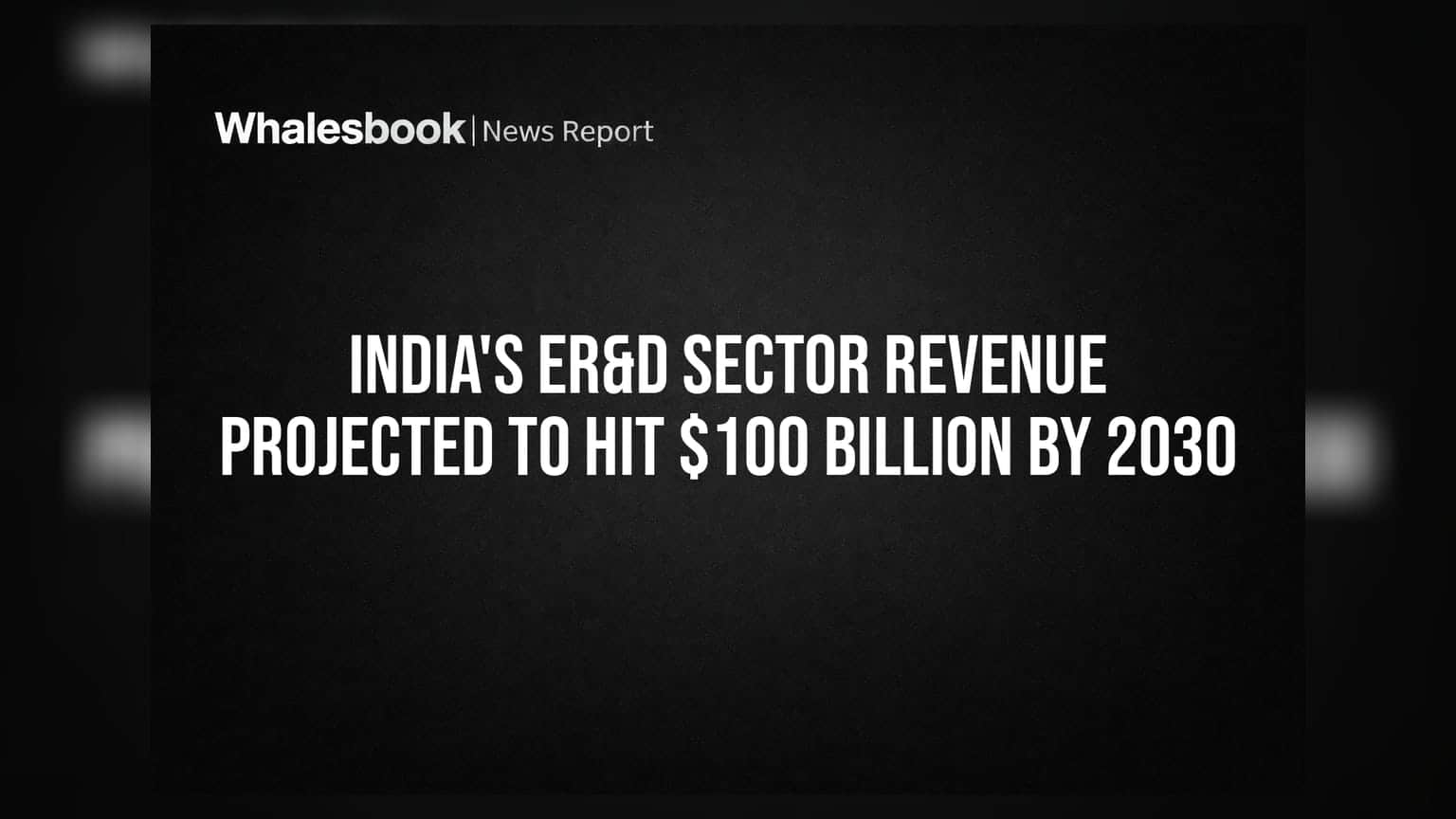 India's ER&D Sector Revenue Projected to Hit $100 Billion by 2030