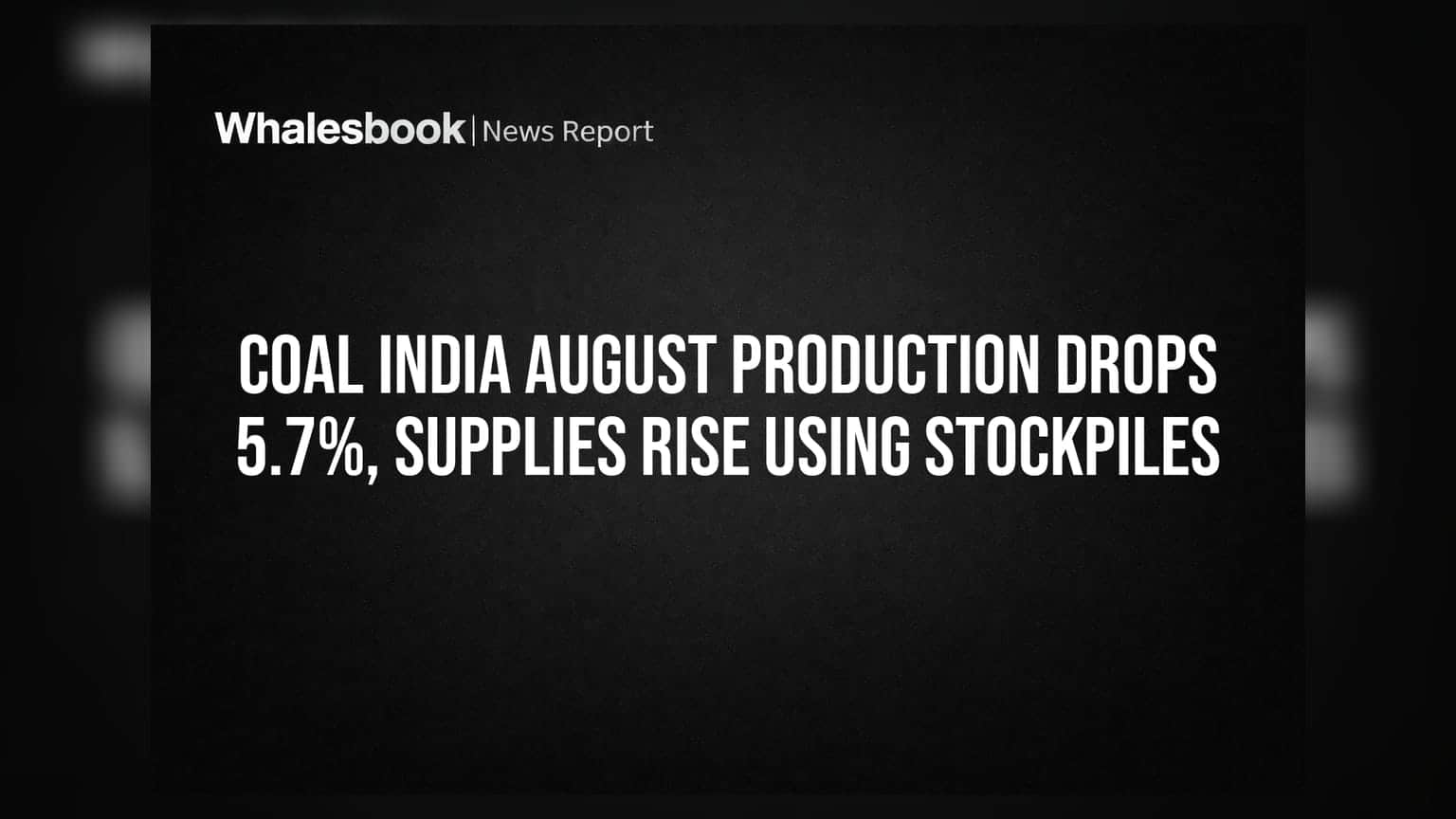 Coal India: ઓગસ્ટમાં પ્રોડક્શન ઘટ્યું પણ સપ્લાય વધી, સ્ટોકપાઈલ્સના સહારે કંપની