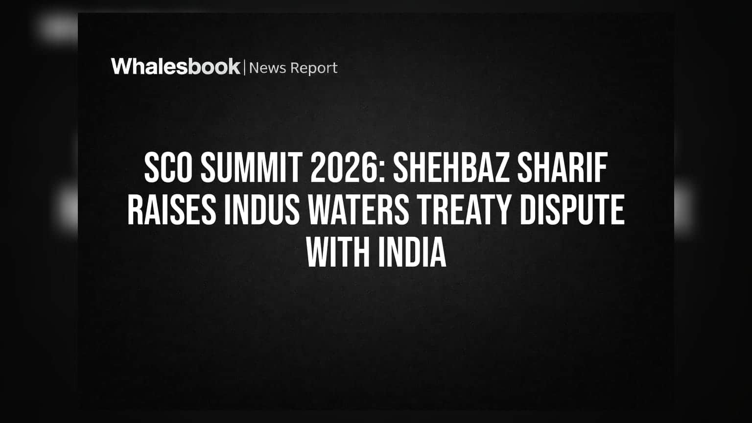 SCO Summit 2026: Shehbaz Sharif એ ફરી ઉઠાવ્યો Indus Waters Treaty નો મુદ્દો, ભારત પર કર્યા વાર
