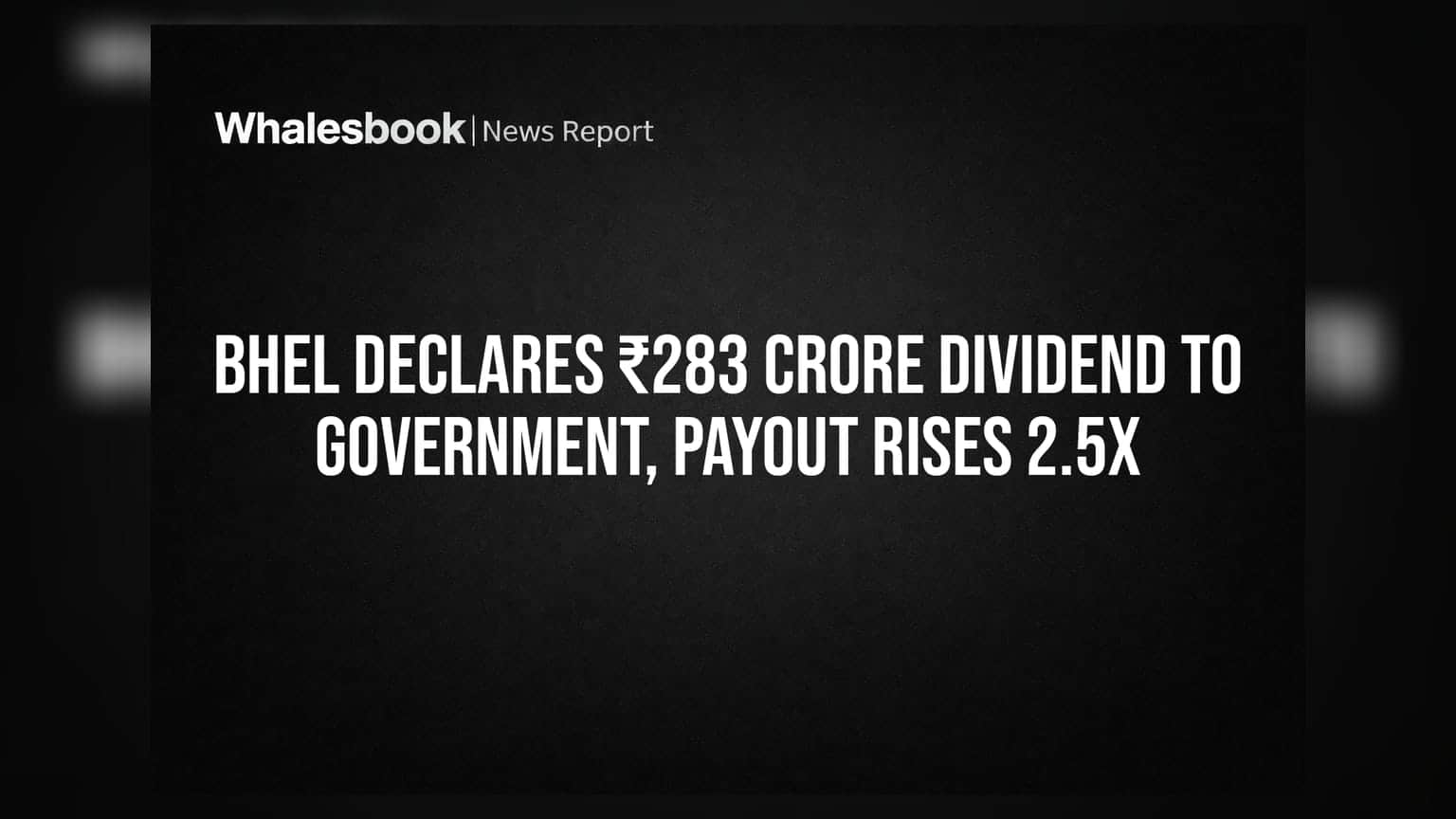 BHEL Declares ₹283 Crore Dividend to Government, Payout Rises 2.5x