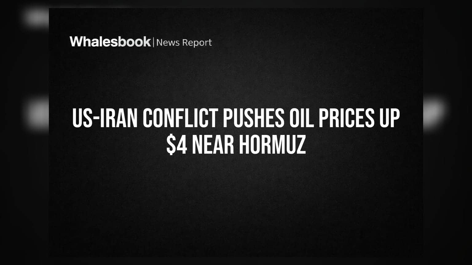 US-Iran Conflict Pushes Oil Prices Up $4 Near Hormuz