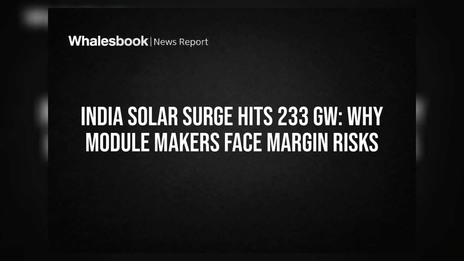 Solar Energy: இந்திய சோலார் உற்பத்தி **233 GW** எட்டியது! ஆனால் தயாரிப்பாளர்களுக்கு காத்திருக்கும் பெரிய ஆபத்து