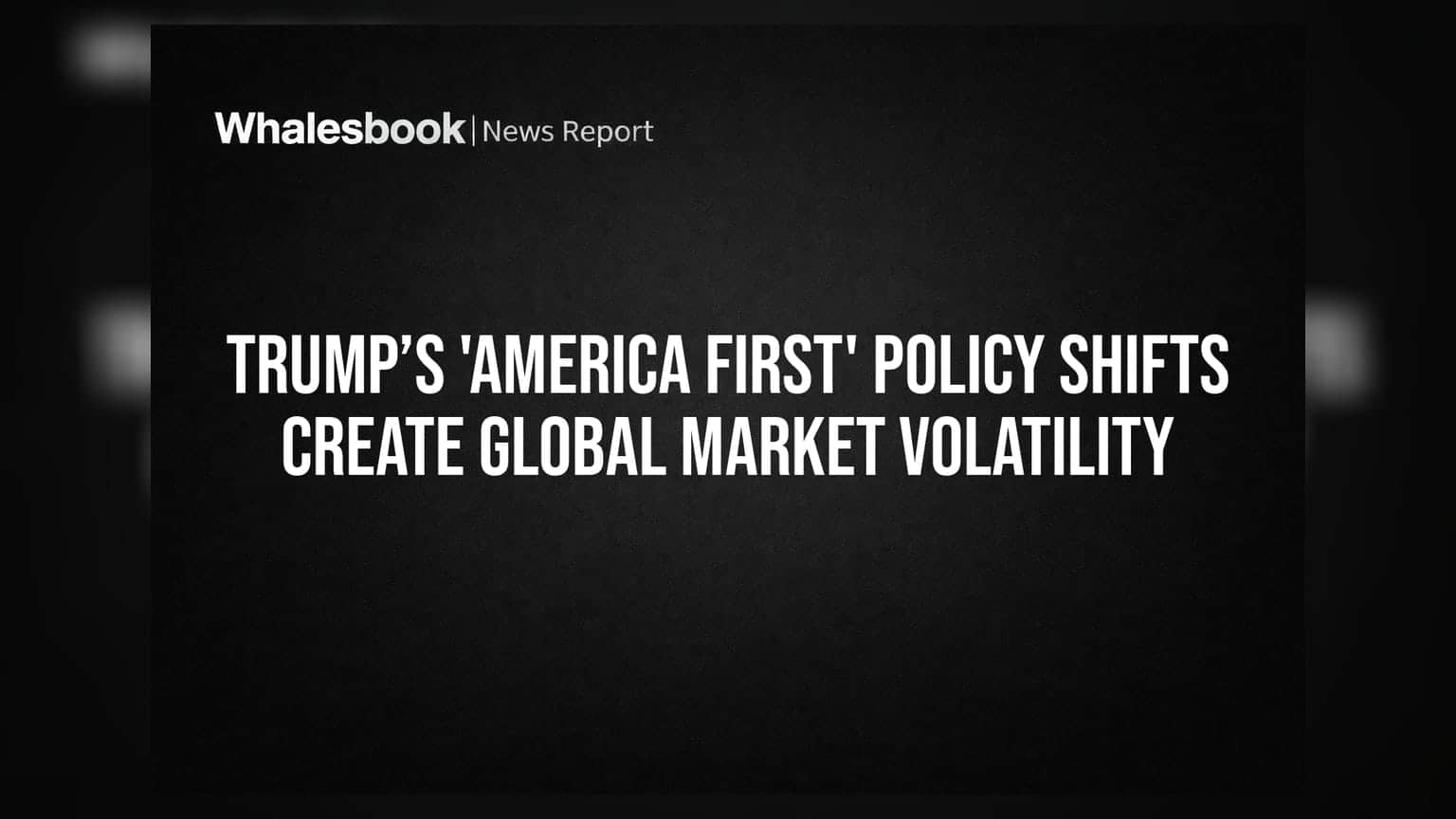 Trump ની 'America First' નીતિથી વૈશ્વિક માર્કેટમાં હલચલ, રોકાણકારો માટે વધ્યું જોખમ