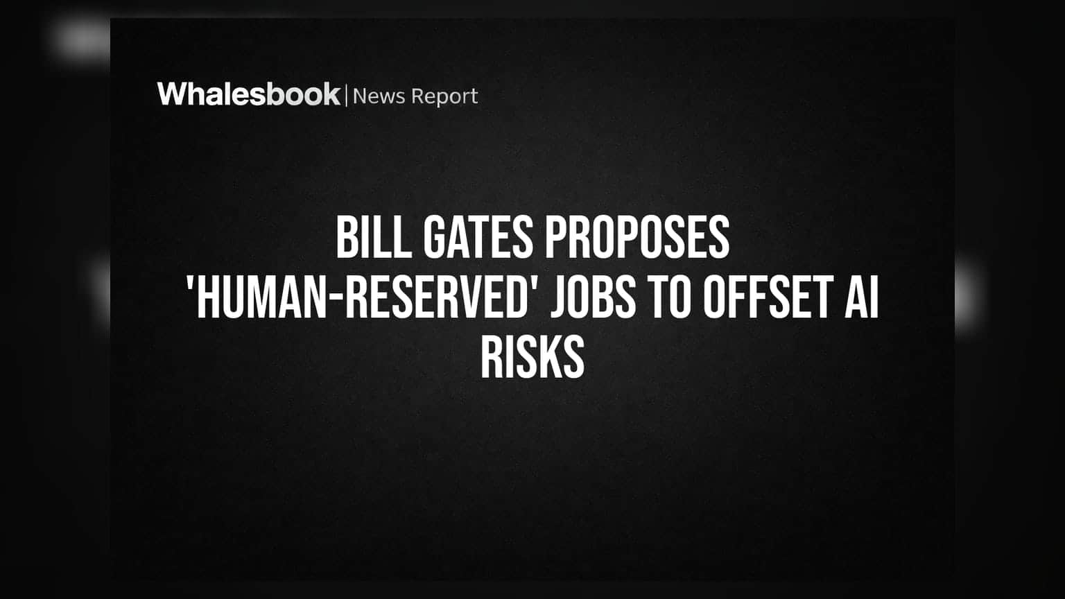 Bill Gates ਦਾ ਵੱਡਾ ਸੁਝਾਅ: AI ਦੇ ਦੌਰ ਵਿੱਚ 'Human-Reserved' ਨੌਕਰੀਆਂ ਅਤੇ 'Token Tax' ਦੀ ਵਕਾਲਤ