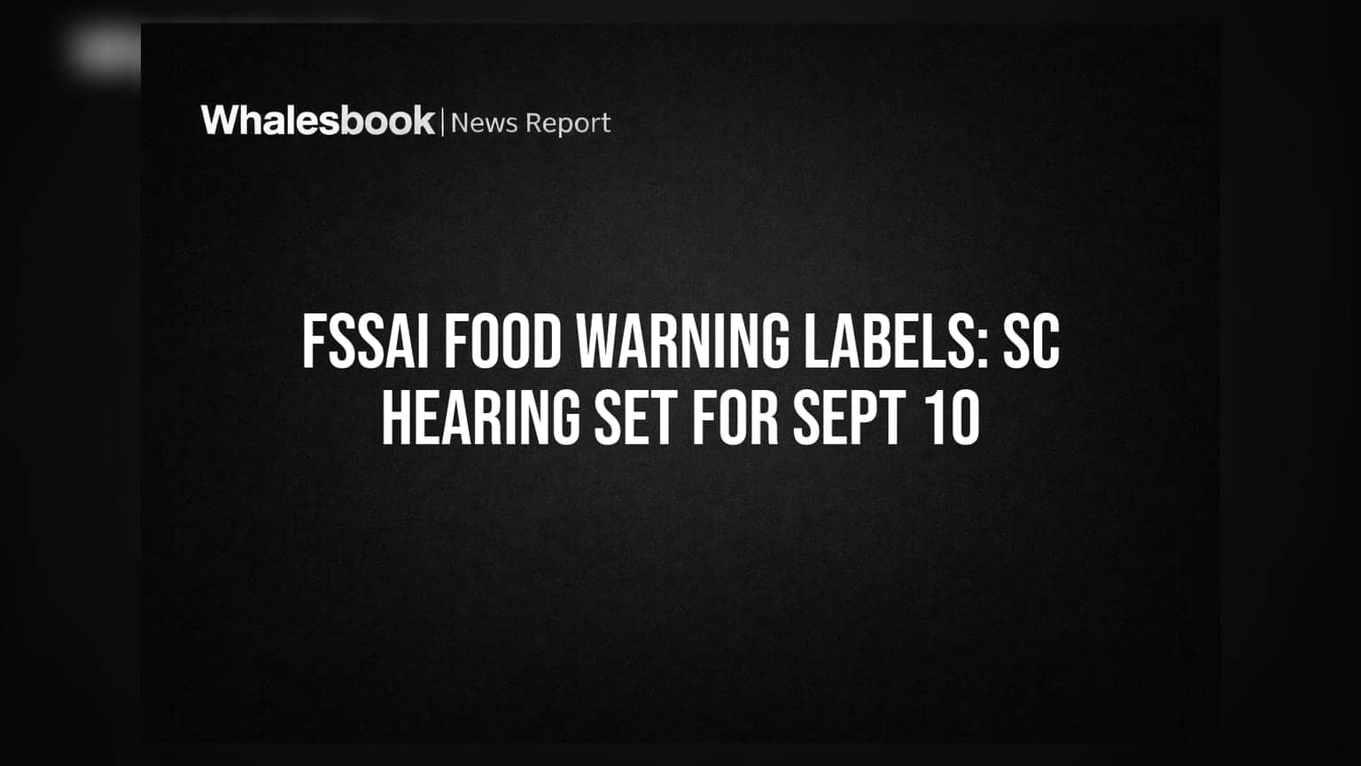 FSSAI Food Warning Labels: SC Hearing Set for Sept 10
