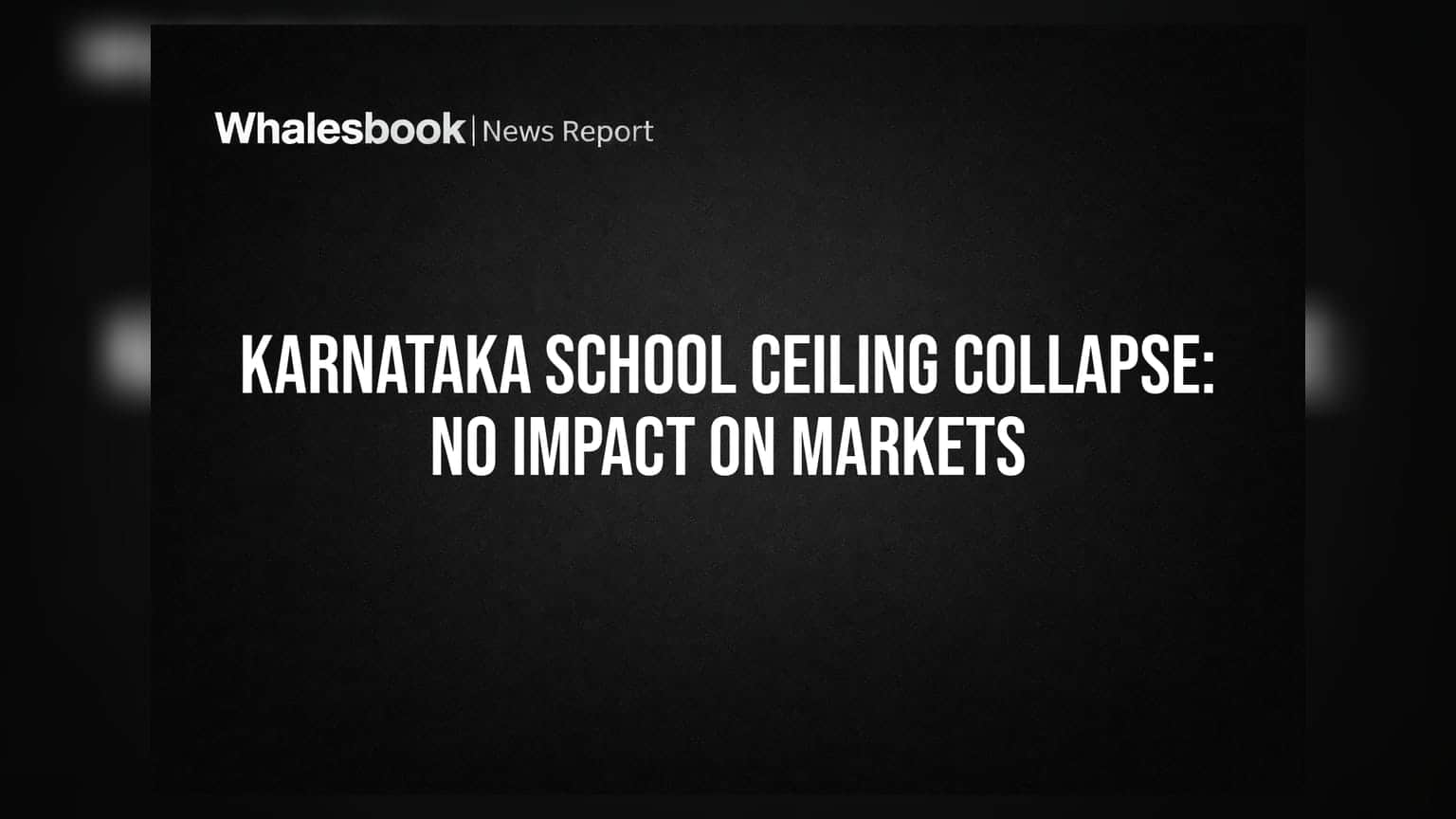 Karnataka School Ceiling Collapse: No Impact on Markets