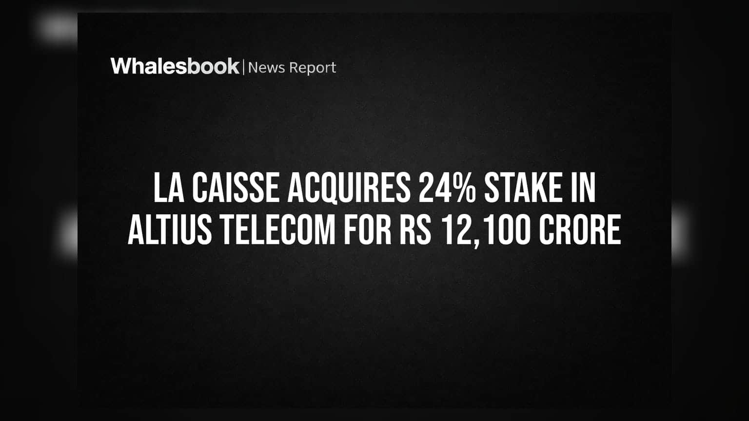 Altius Telecom Infrastructure Trust: **₹12,100 கோடி** முதலீடு செய்த La Caisse!