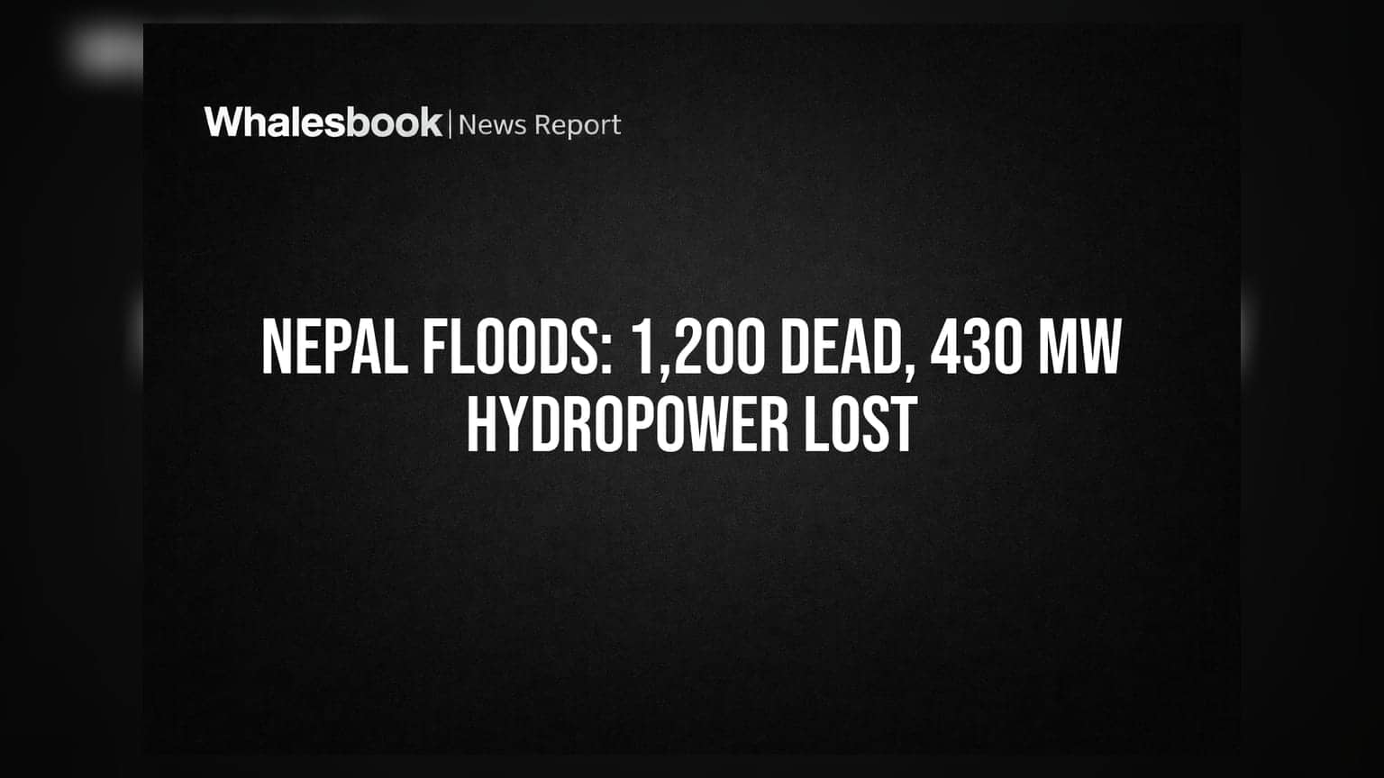 Nepal Floods: ਭਾਰੀ ਤਬਾਹੀ ਨਾਲ **1,200** ਮੌਤਾਂ, **430 MW** ਹਾਈਡ੍ਰੋਪਾਵਰ ਪ੍ਰੋਜੈਕਟ ਤਬਾਹ