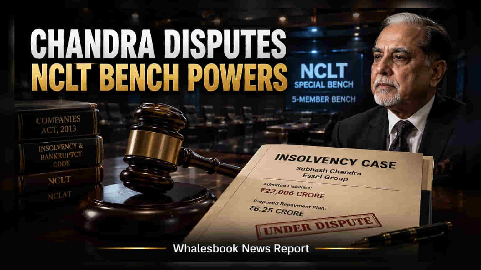 Subhash Chandra: NCLT 5-మెంబర్ బెంచ్‌పై సవాల్.. ₹22,000 కోట్ల కేసులో కొత్త ట్విస్ట్!