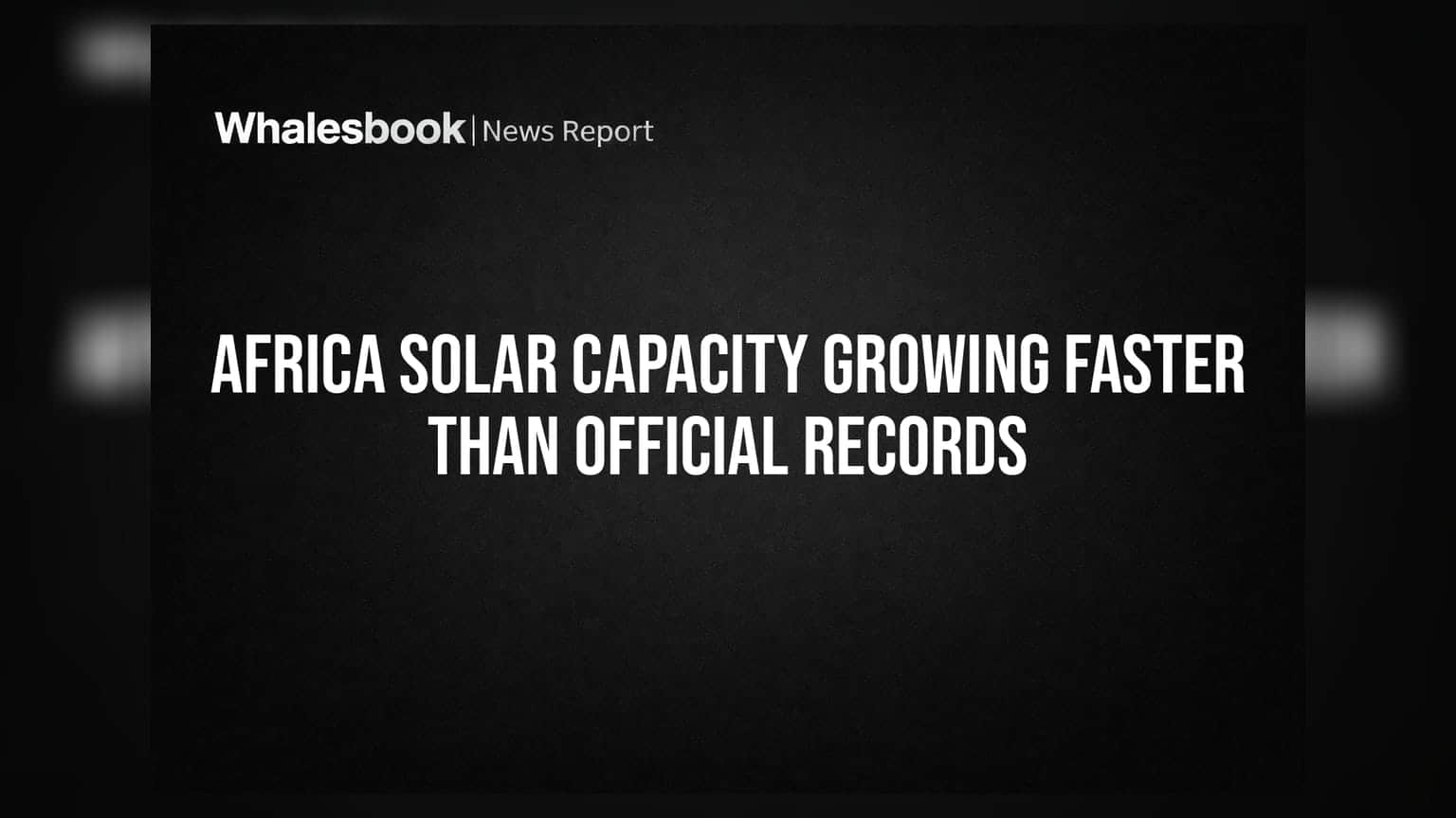 Africa Solar Power: આફ્રિકામાં સોલાર એનર્જીનો 'અદ્રશ્ય' વિસ્ફોટ, ઓફિશિયલ આંકડા કરતા અનેક ગણું કામ!