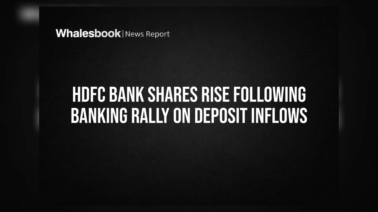 HDFC Bank Shares: ਬੈਂਕਿੰਗ ਸੈਕਟਰ ਵਿੱਚ ਰੌਣਕ, 52-ਹਫ਼ਤੇ ਦੇ ਹੇਠਲੇ ਪੱਧਰ ਤੋਂ ਬਾਅਦ HDFC Bank ਵਿੱਚ ਤੇਜ਼ੀ