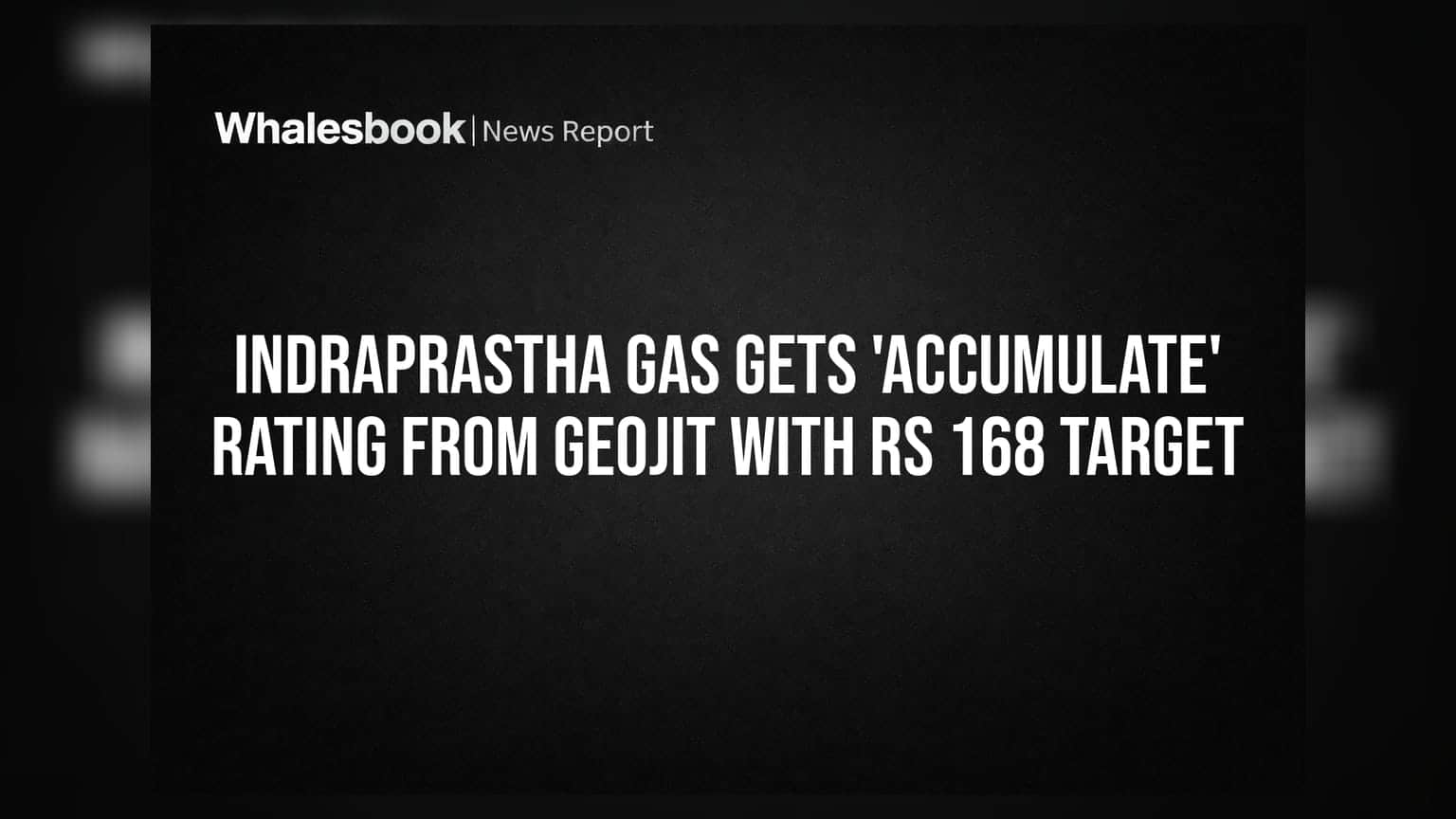 Indraprastha Gas: Geojit ਦਾ 'Accumulate' ਰੇਟਿੰਗ ਨਾਲ **₹168** ਦਾ ਟਾਰਗੇਟ