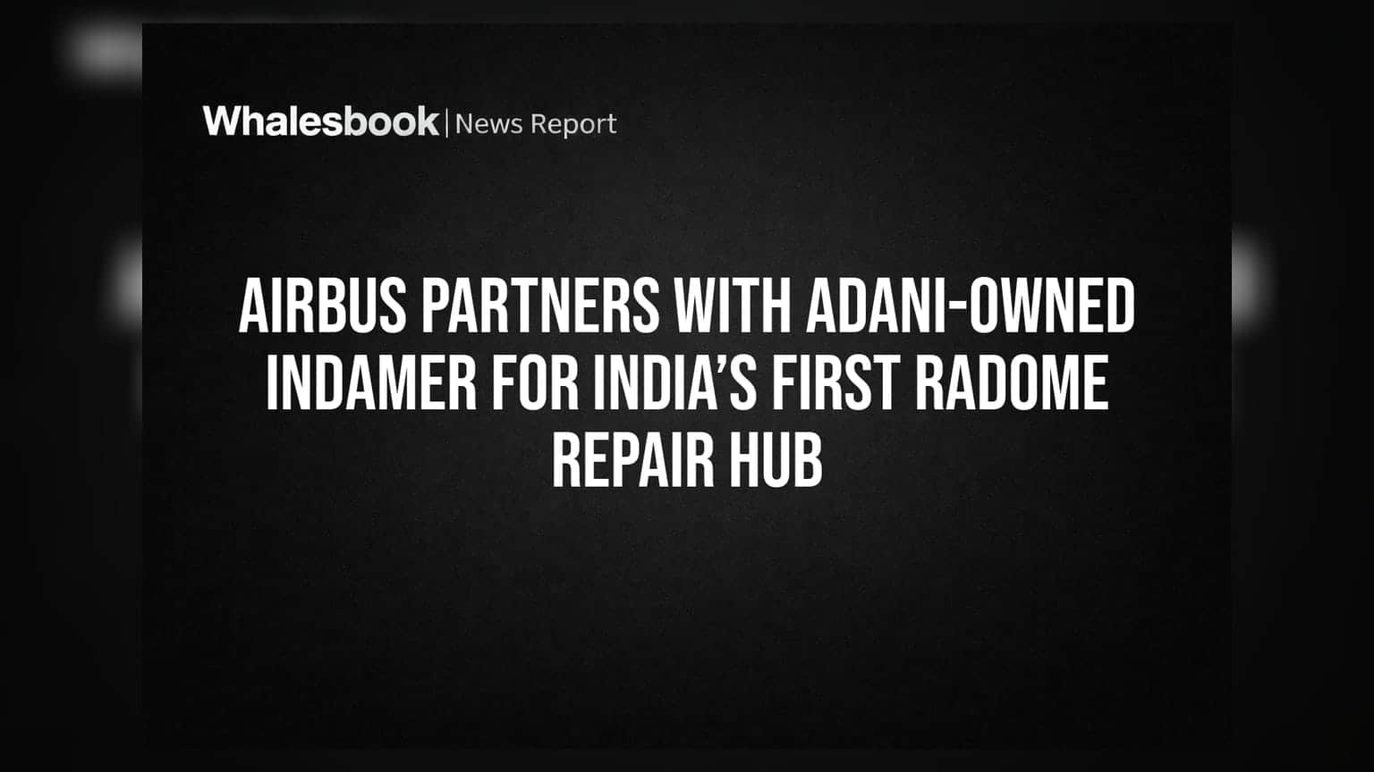Airbus ਅਤੇ Adani ਦੀ ਵੱਡੀ ਪਾਰਟਨਰਸ਼ਿਪ: ਨਾਗਪੁਰ 'ਚ ਖੁੱਲ੍ਹੇਗਾ ਦੇਸ਼ ਦਾ ਪਹਿਲਾ Radome ਰਿਪੇਅਰ ਹੱਬ