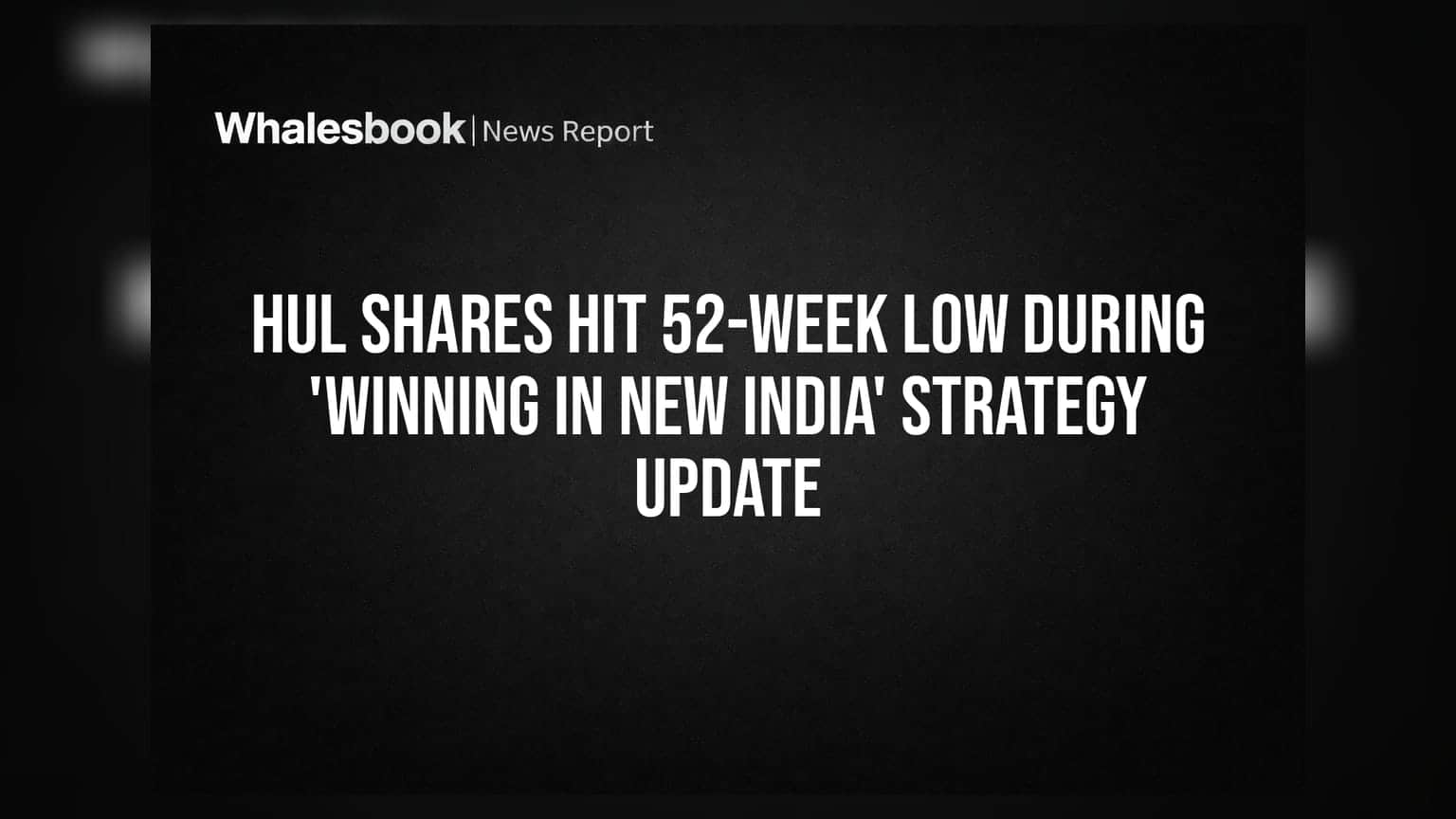 Hindustan Unilever Shares: 'Winning in New India' ਰਣਨੀਤੀ ਦੇ ਐਲਾਨ ਮਗਰੋਂ HUL ਦਾ ਸ਼ੇਅਰ 52-ਹਫ਼ਤੇ ਦੇ ਹੇਠਲੇ ਪੱਧਰ 'ਤੇ