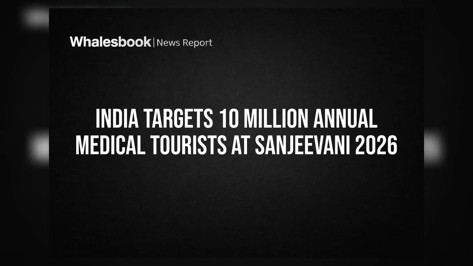 Medical Tourism in India: 2026 ਤੱਕ **1 ਕਰੋੜ** ਮੈਡੀਕਲ ਟੂਰਿਸਟਾਂ ਦਾ ਟੀਚਾ, ਜਾਣੋ ਨਿਵੇਸ਼ਕਾਂ ਲਈ ਕੀ ਹੈ ਮੌਕਾ