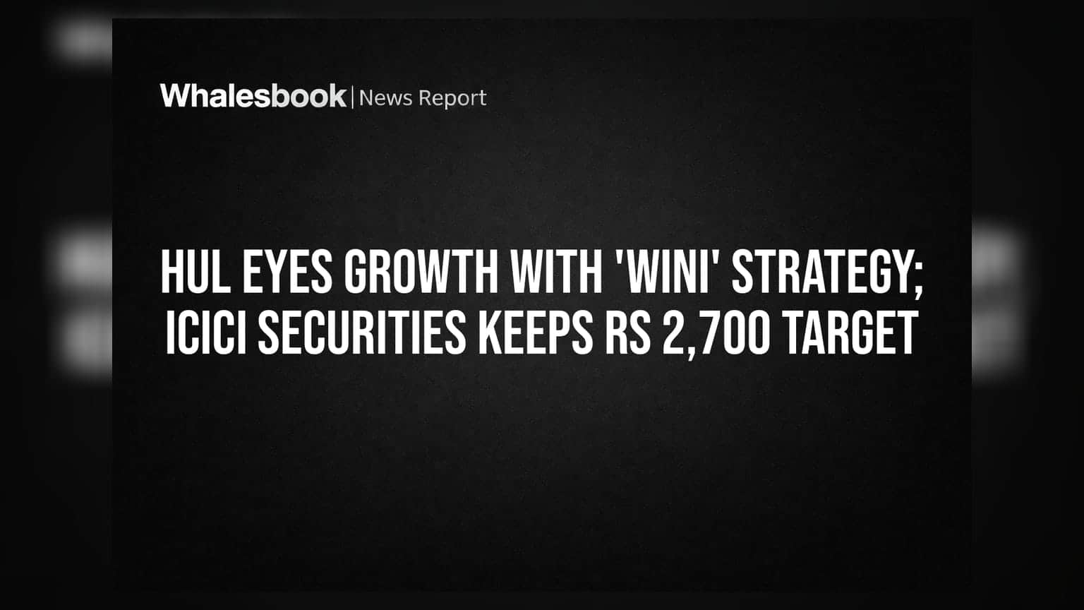 Hindustan Unilever ਦੀ ਨਵੀਂ 'WINI' ਰਣਨੀਤੀ, ICICI Securities ਨੇ ਦਿੱਤਾ **₹2,700** ਦਾ ਟਾਰਗੇਟ