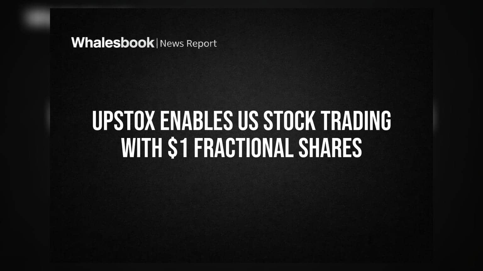 Upstox Enables US Stock Trading With $1 Fractional Shares