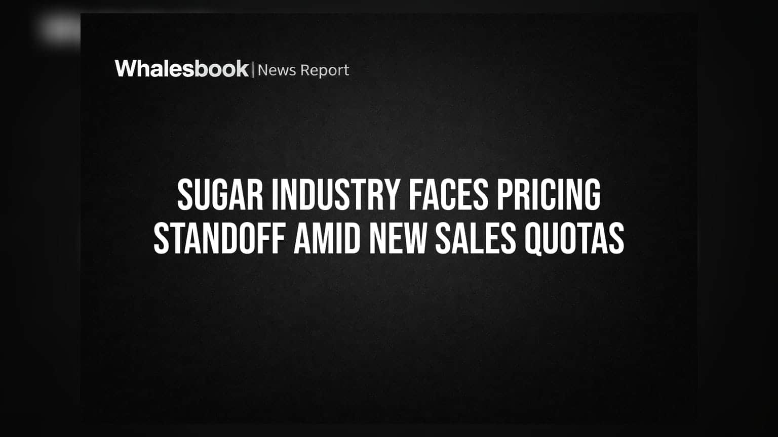 Sugar Industry Faces Pricing Standoff Amid New Sales Quotas