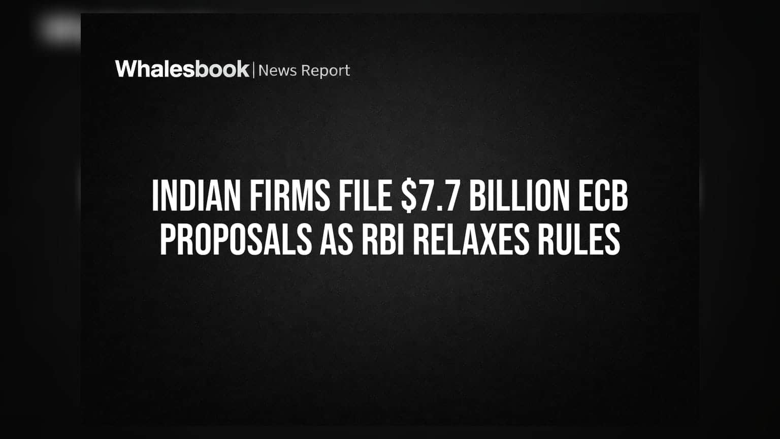 Indian Firms: RBI ના નવા નિયમોનો મોટો ફાયદો, કંપનીઓએ વિદેશી ભંડોળ માટે **$7.7 અબજ** ની અરજી કરી