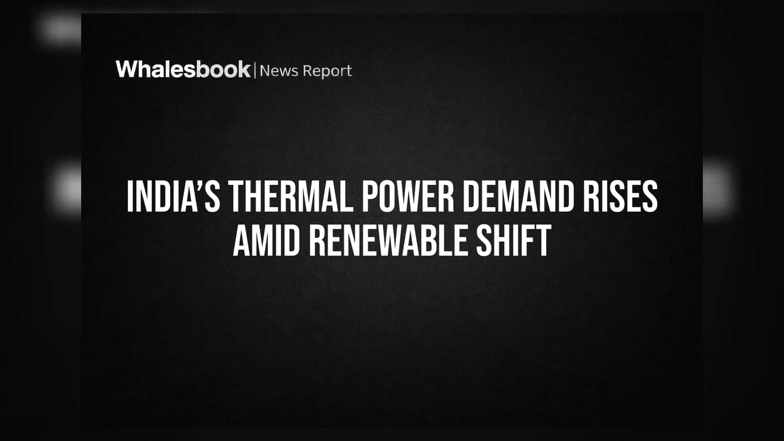 India Thermal Power Demand: રિન્યુએબલ એનર્જીના વધારા વચ્ચે થર્મલ પાવરની માંગમાં મોટો ઉછાળો