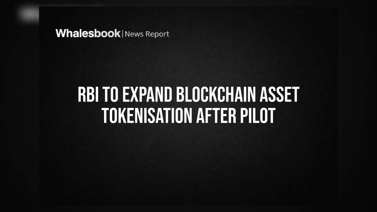 RBI to Expand Blockchain Asset Tokenisation After Pilot