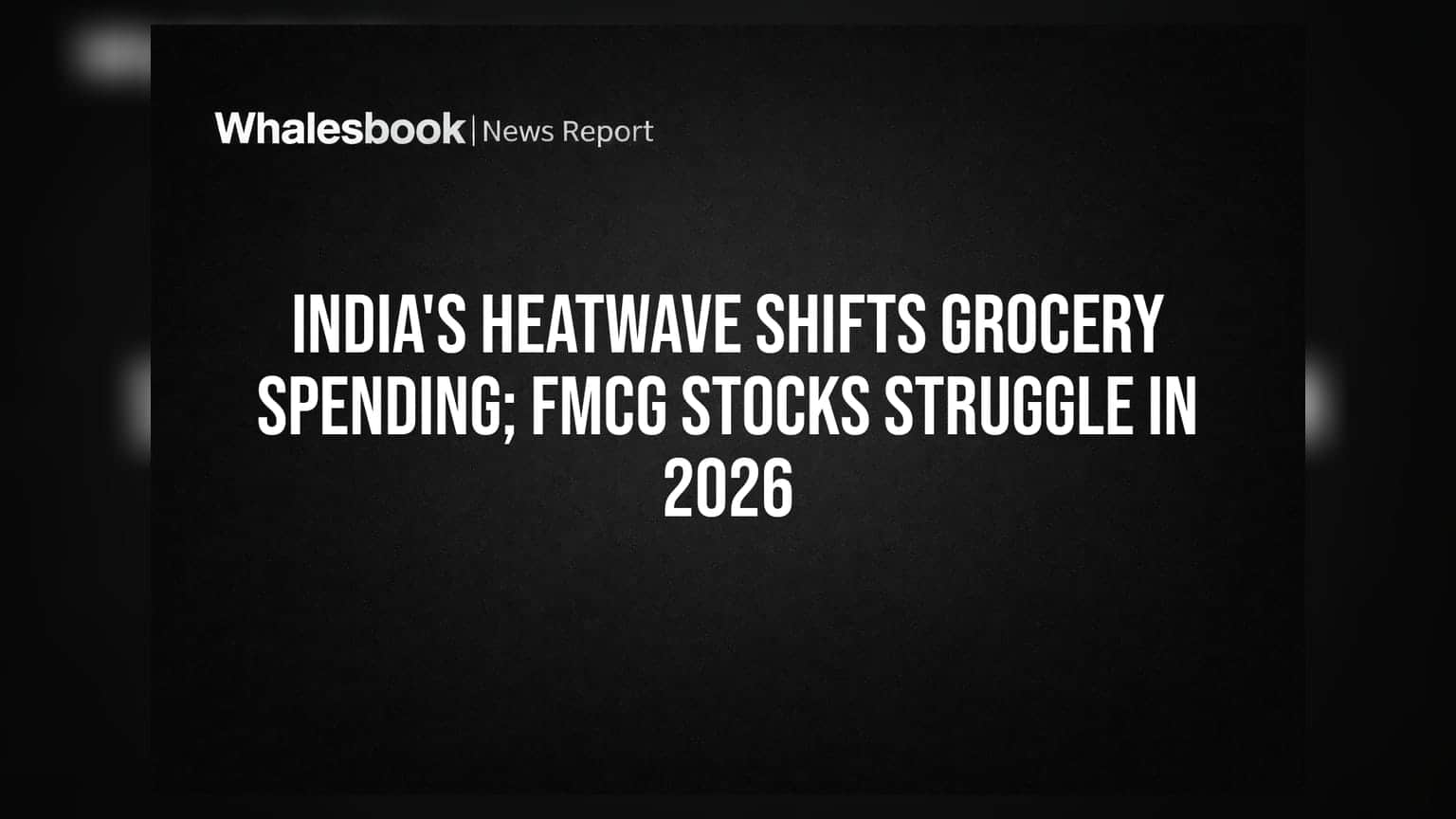 FMCG Stocks: भीषण उकाड्याचा बाजारपेठेवर परिणाम, FMCG शेअर्समध्ये **१४% ते ३०%** घसरण