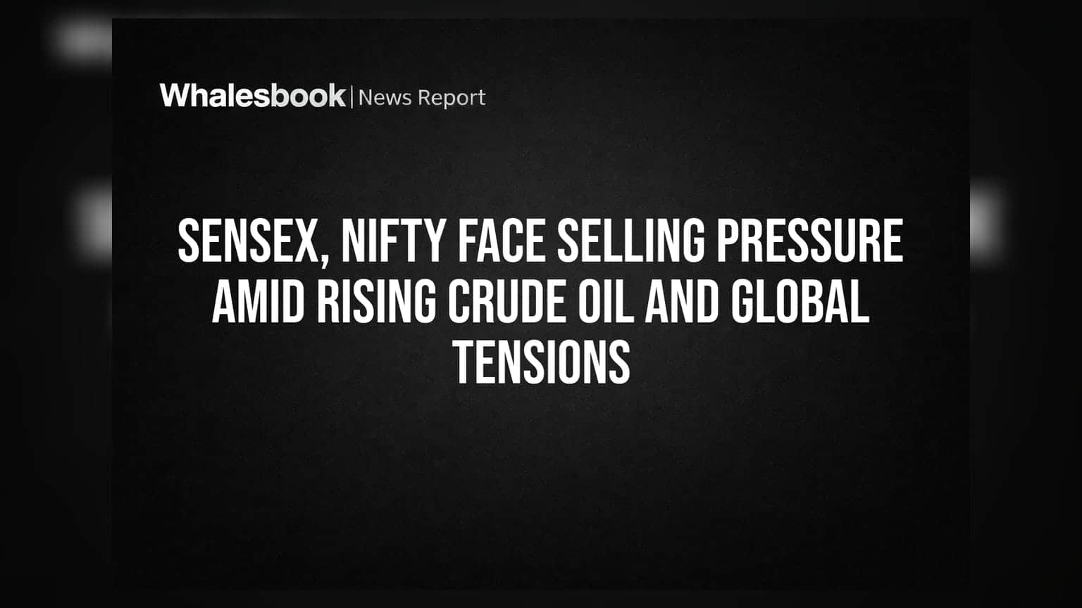 Sensex અને Nifty માં કડાકો: Brent Crude ના ભાવ **$100** ને પાર થતા બજારમાં ભારે વેચવાલી