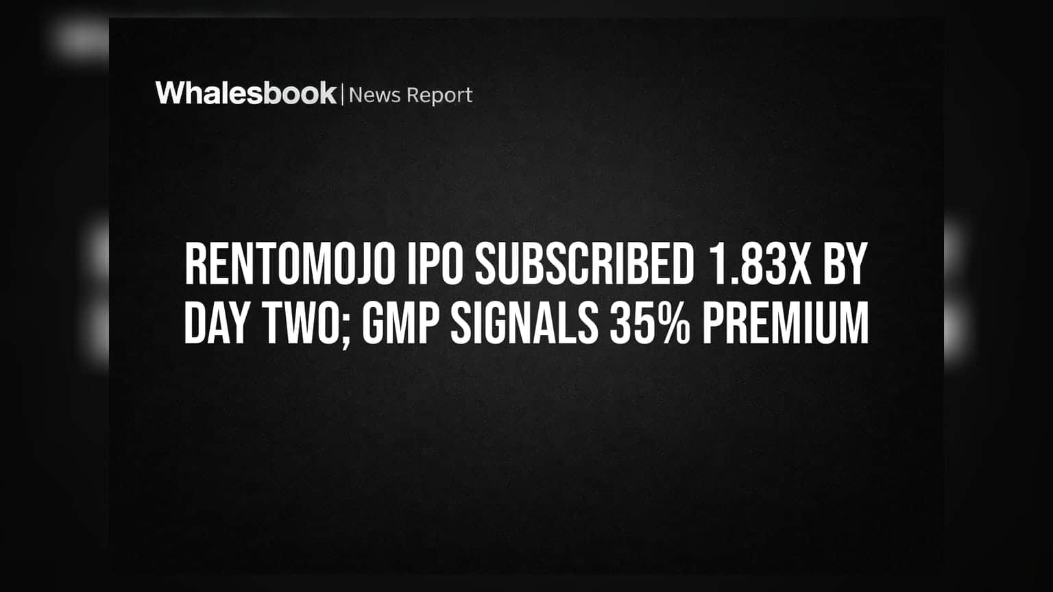 Rentomojo IPO: இரண்டாம் நாளில் சூடுபிடித்த முதலீடு! **1.83x** சப்ஸ்கிரிப்ஷன் மற்றும் **35%** ஜிஎம்பி நிலவரம்