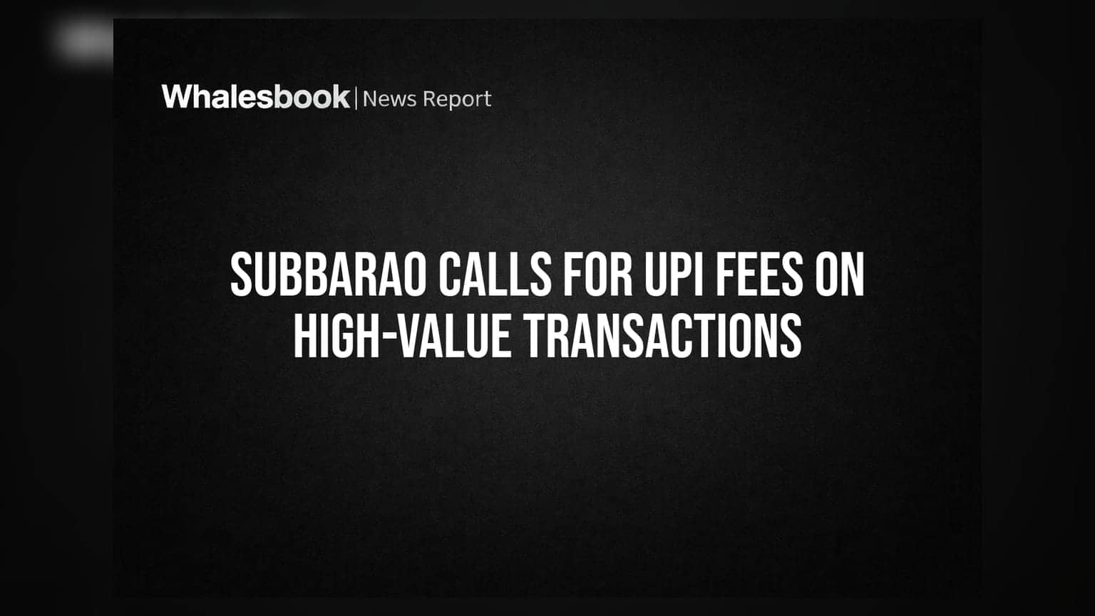 UPI Fees News: ਵੱਡੇ UPI ਟ੍ਰਾਂਜੈਕਸ਼ਨਾਂ 'ਤੇ ਲੱਗ ਸਕਦੀ ਹੈ ਫੀਸ! ਸਾਬਕਾ RBI ਗਵਰਨਰ Subbarao ਨੇ ਦਿੱਤਾ ਵੱਡਾ ਬਿਆਨ