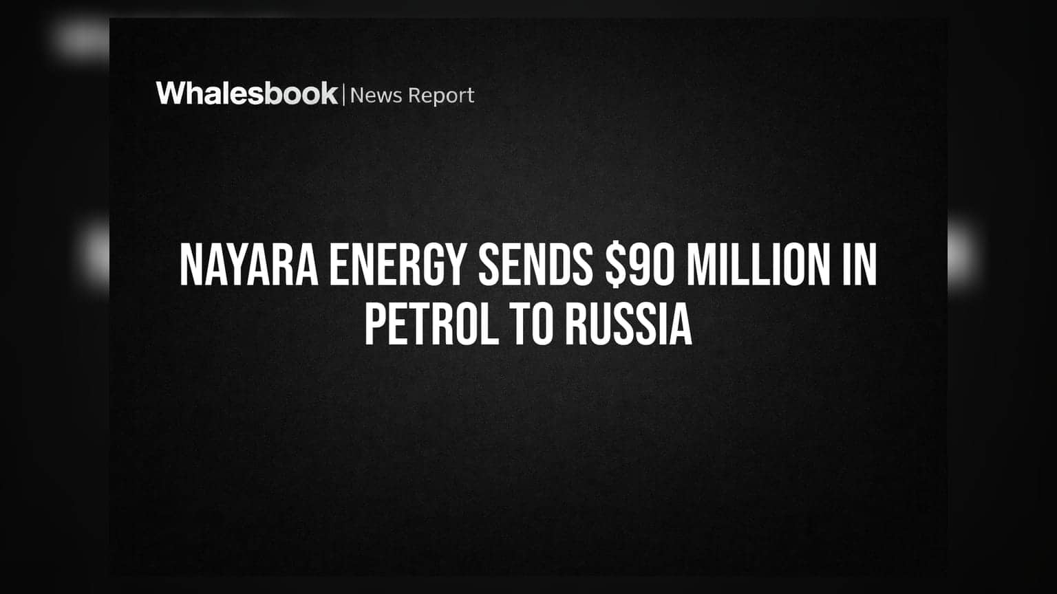 Nayara Energy Sends $90 Million in Petrol to Russia